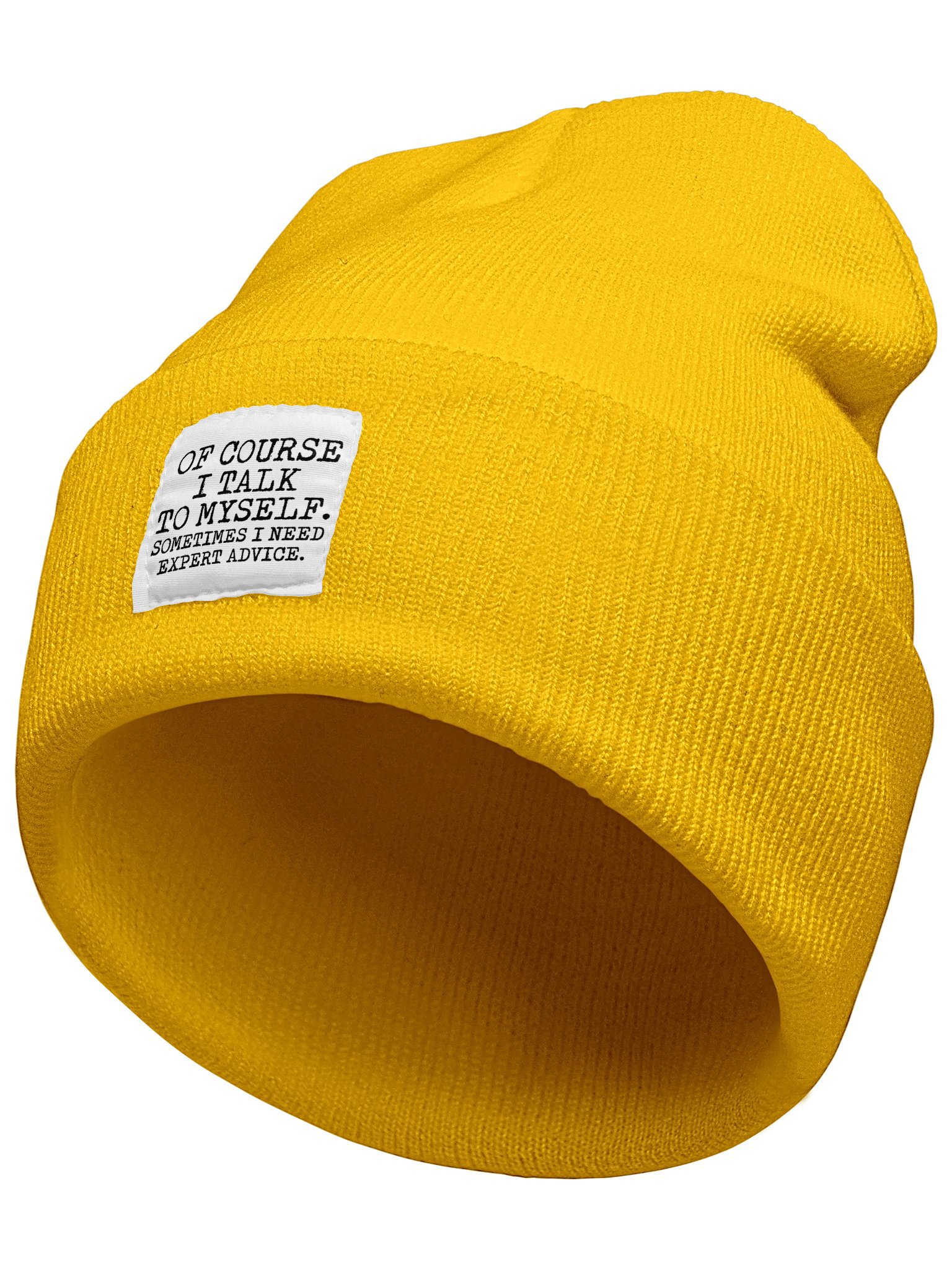 Of Course I Talk To Myself Sometimes I Need Expert Advice Funny Text Letter Beanie Hat