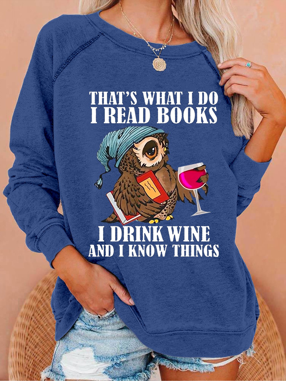 Women Funny That's what i do i read books i drink wine and i know things Sweatshirt