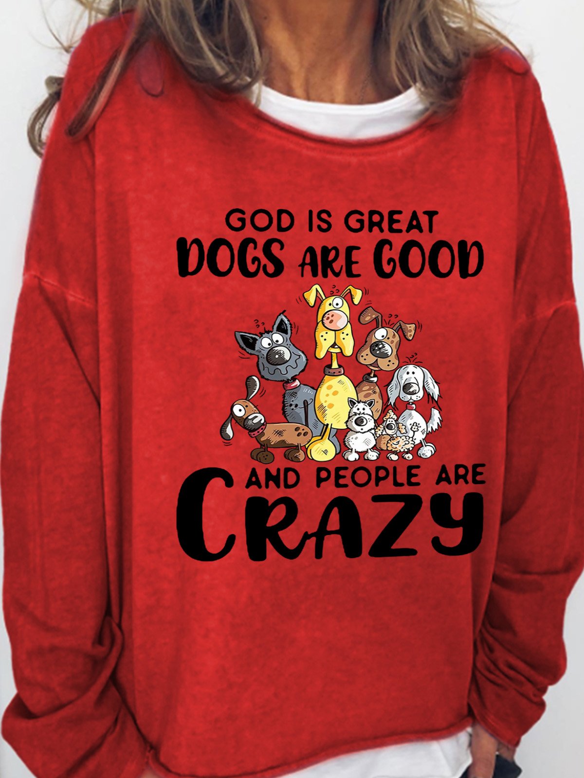 God Is Great Dogs Are Good And People Are Crazy Women's Sweatshirt