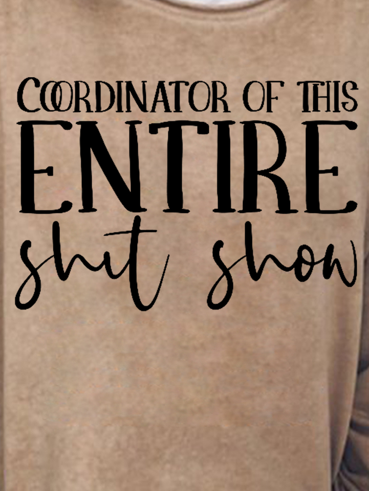 Women Coordinator of the Entire Shit Show Simple Crew Neck Text Letters Sweatshirt