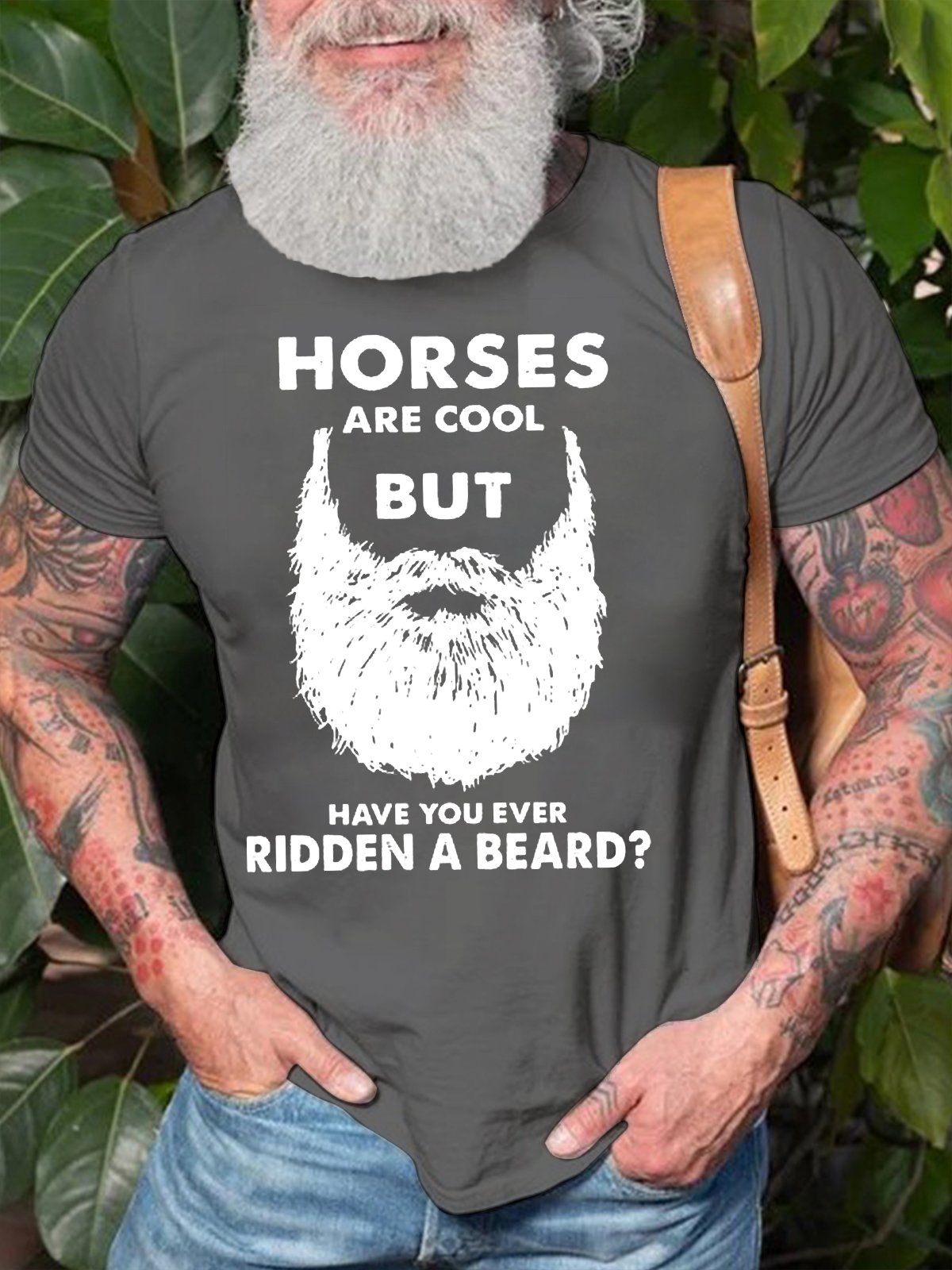 Horses Are Cool But Have You Ever Ridden A Beard Funny Loose Text Letters Cotton T-Shirt