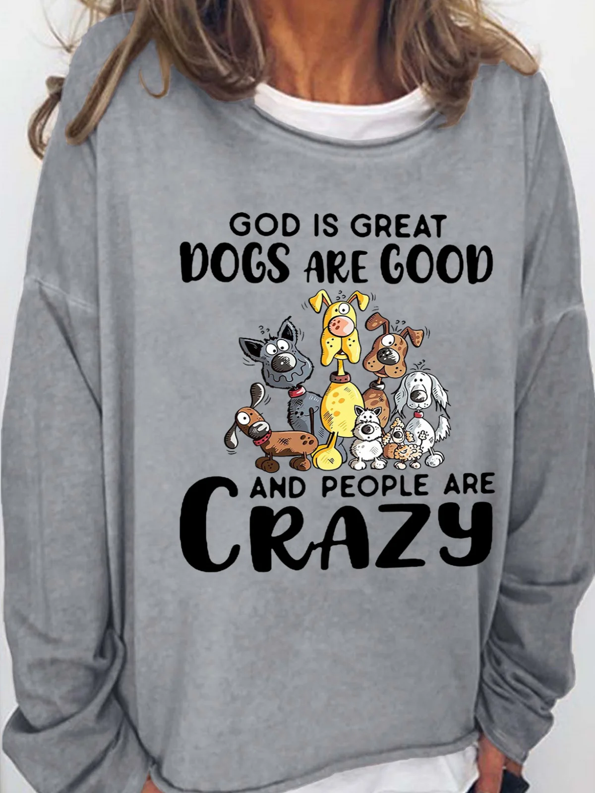 God Is Great Dogs Are Good And People Are Crazy Women's Sweatshirt