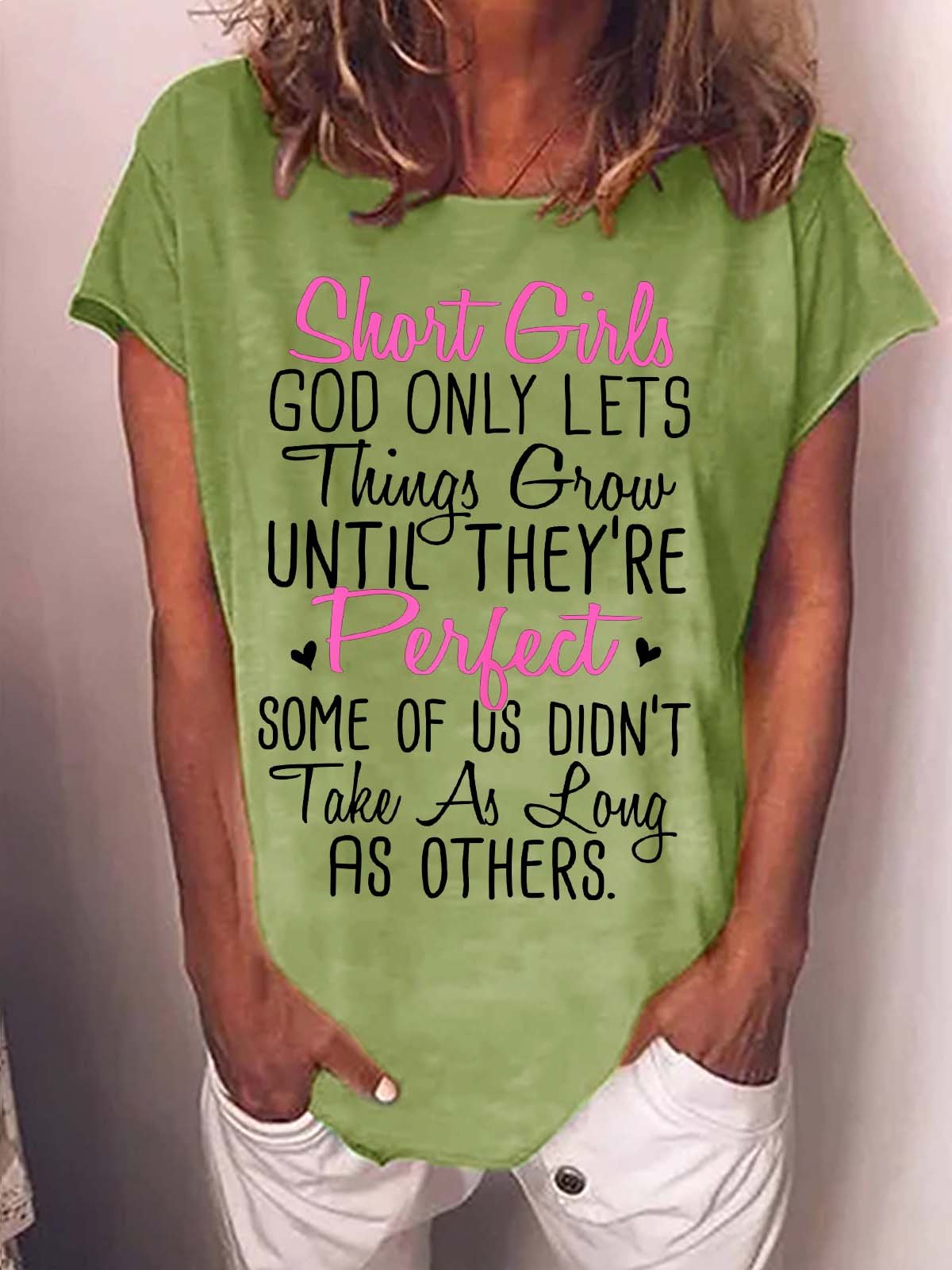 Women Short Girls God Only Lets Things Grow Until They’re Perfect Cotton-Blend T-Shirt