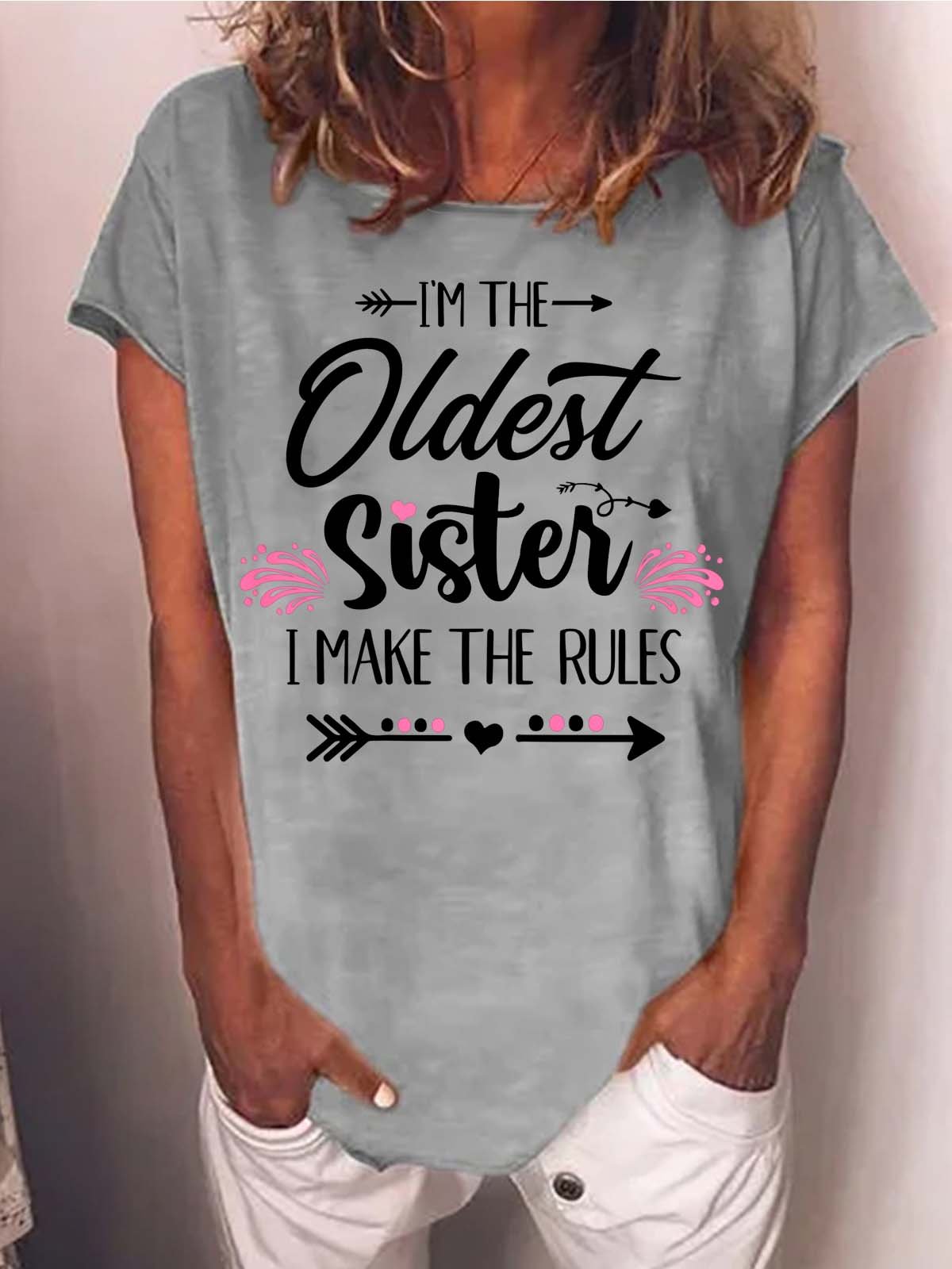 Women I’m The Oldest Sister I Make The Rules Text Letters Casual Loose T-Shirt