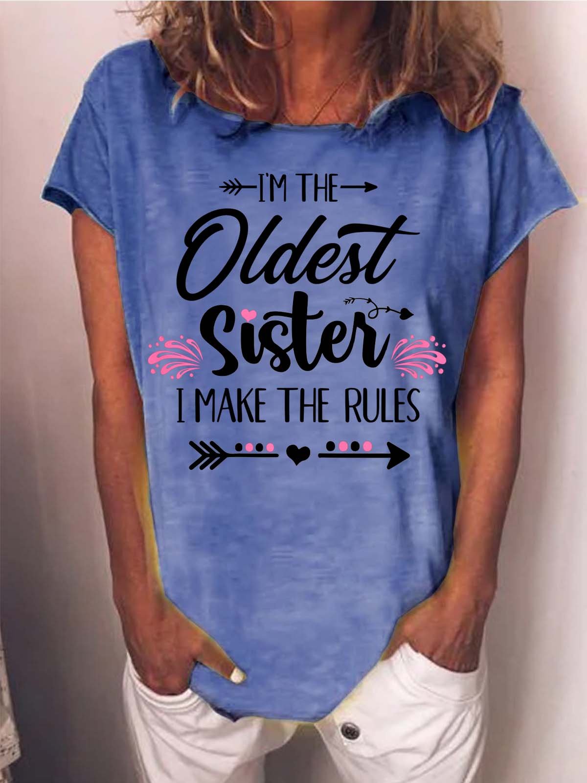 Women I’m The Oldest Sister I Make The Rules Text Letters Casual Loose T-Shirt