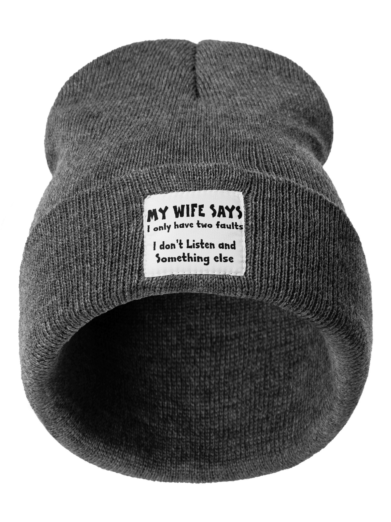 My Wife Says I Have Two Faults I Dont Listen And Something Else Funny Letters Beanie Hat