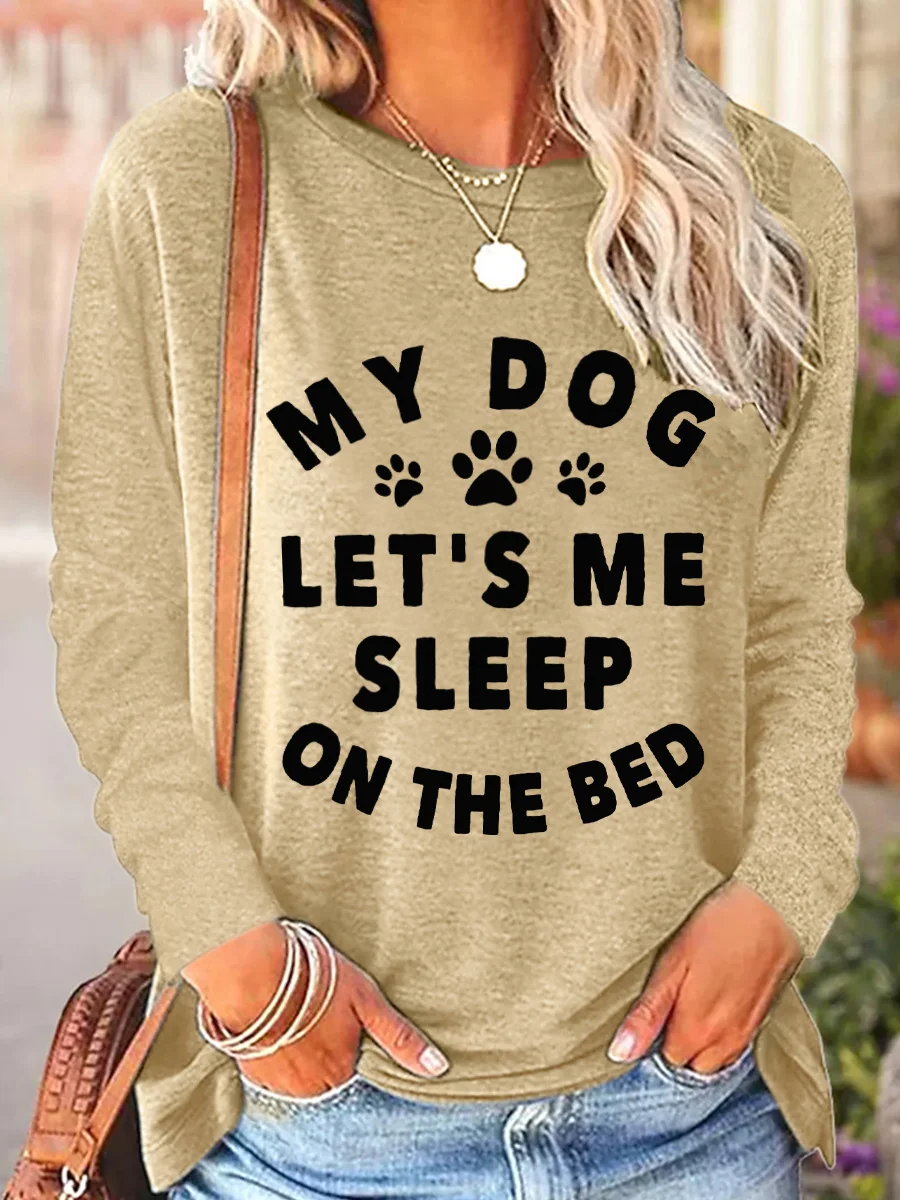 My Dog Let's Me Sleep On The Bed With Dog Paw Women's Long Sleeve T-Shirt