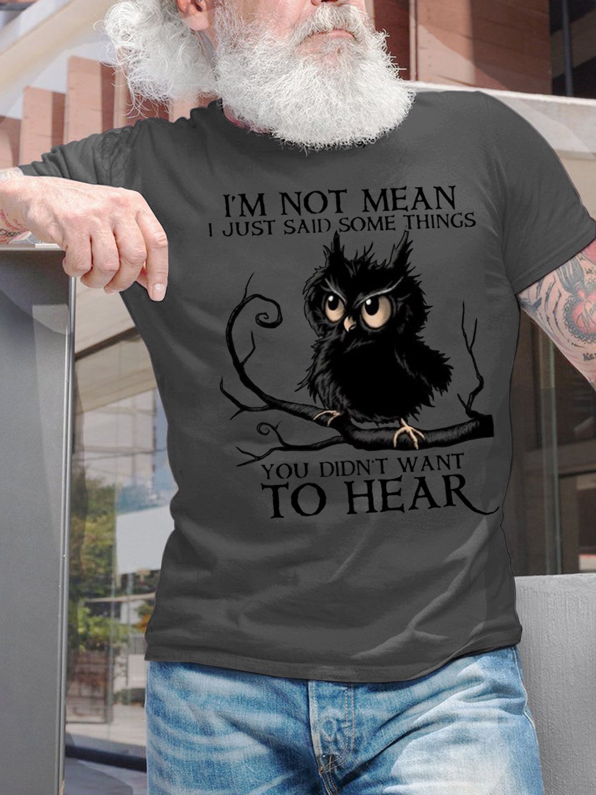 I'm Not Mean I Just Said Some Things You Didn't Want To Hear Men's T-Shirt