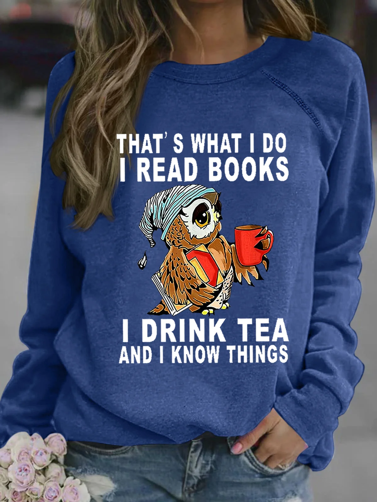 Women Owl That’s What I Do I Read Books I Drink Tea And I Know Things Crew Neck Loose Sweatshirt