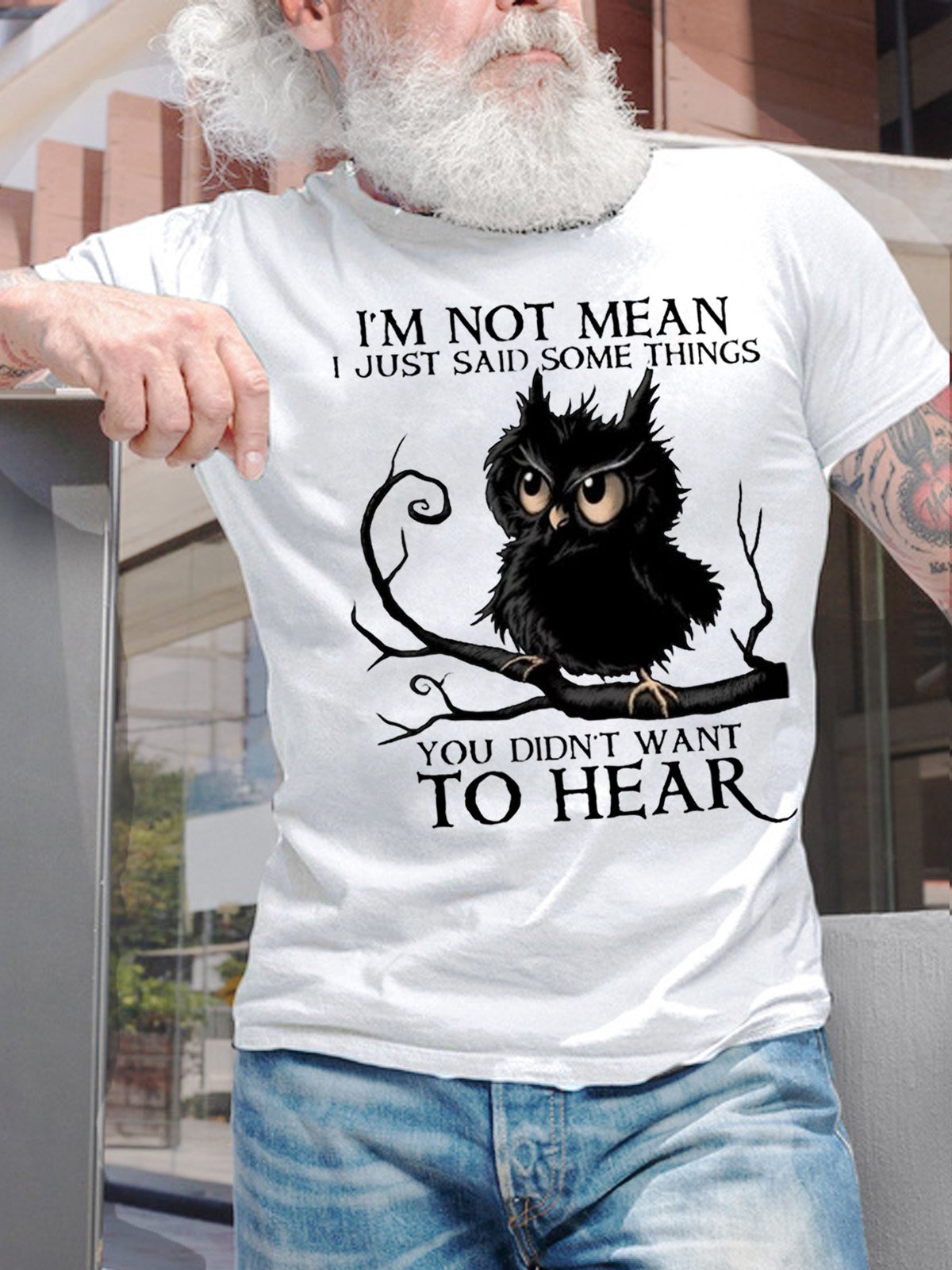 I'm Not Mean I Just Said Some Things You Didn't Want To Hear Men's T-Shirt