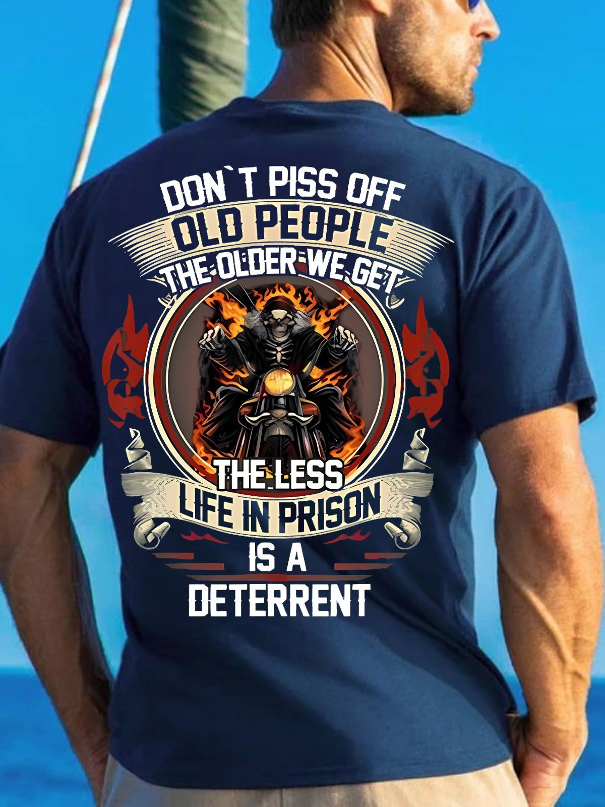 Mens Don't Piss Off Old People The Older We Get The Less Life Is A Deterrent Funny Text Letters Crew Neck Cotton T-Shirt