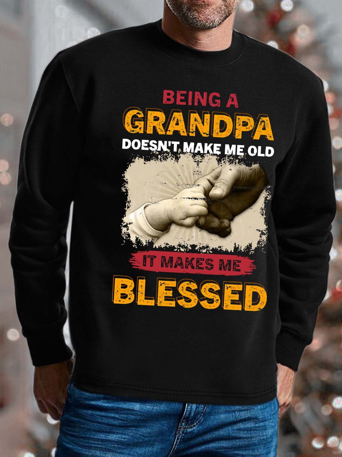 Men Being A Grandpa Doesn’t Make Me Old It Makes Me Blessed Crew Neck Sweatshirt