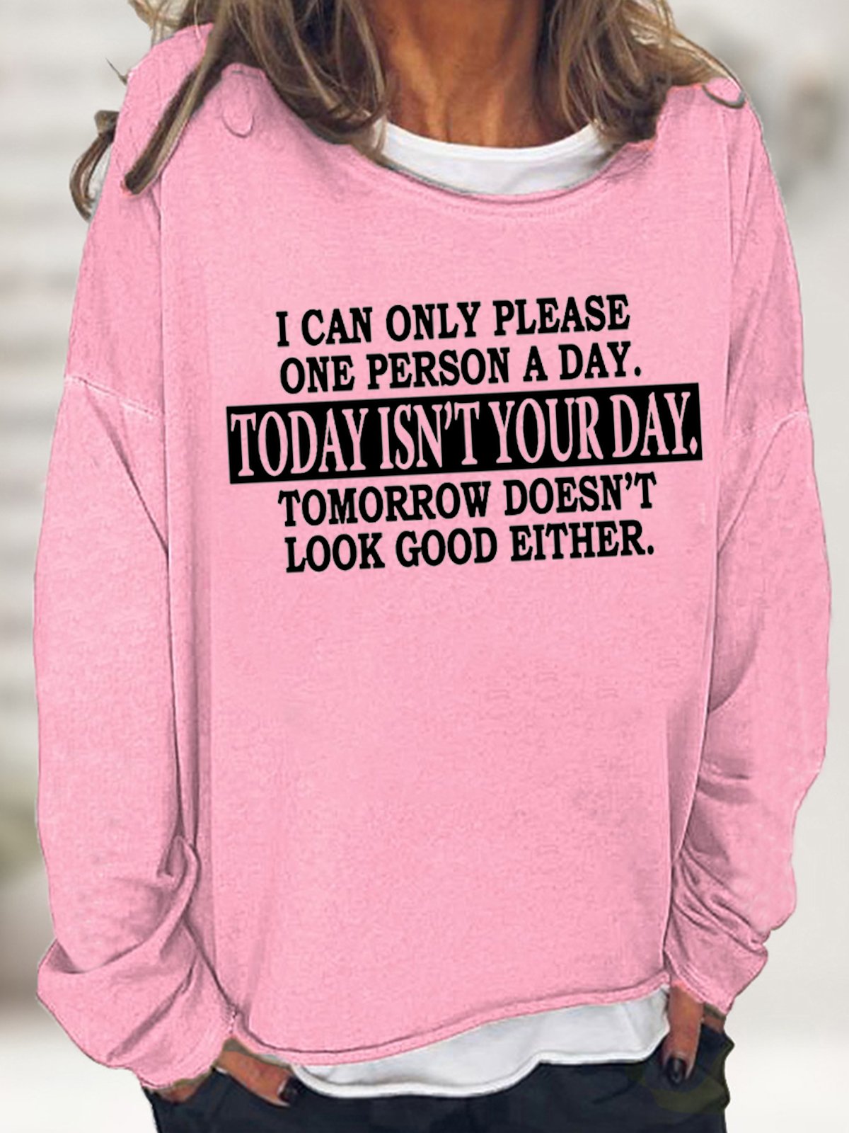 Women's I Can Only Please One Person A Day Today Isn't Your  Funny Text Letters Graphic Print Crew Neck Sweatshirt