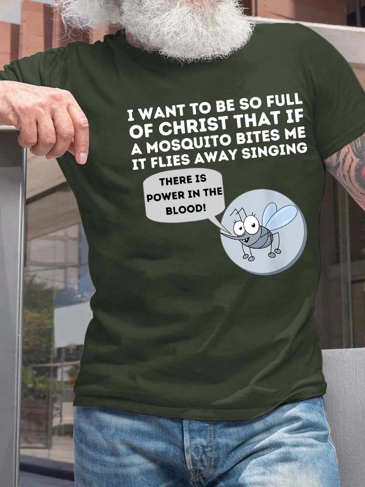 Men I Want To Be So Full Of Christ That If A Mosquito Bites Me It Flies Away Singing Crew Neck Fit Cotton T-Shirt