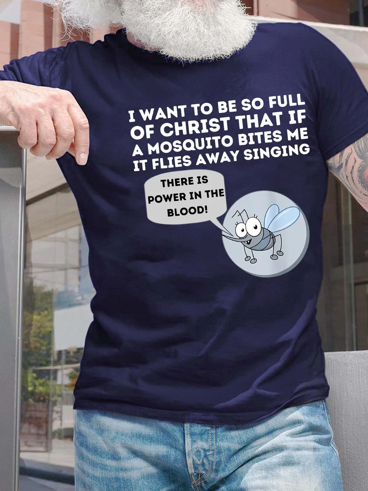 Men I Want To Be So Full Of Christ That If A Mosquito Bites Me It Flies Away Singing Crew Neck Fit Cotton T-Shirt