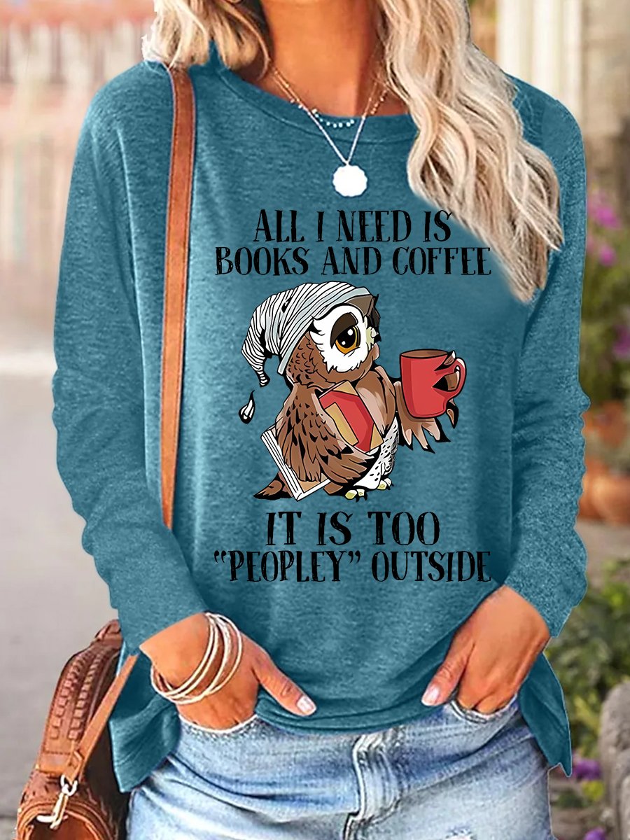 Women Funny Owl Its Way Too Peopley Outside Cotton-Blend Text Letters Long sleeve Top