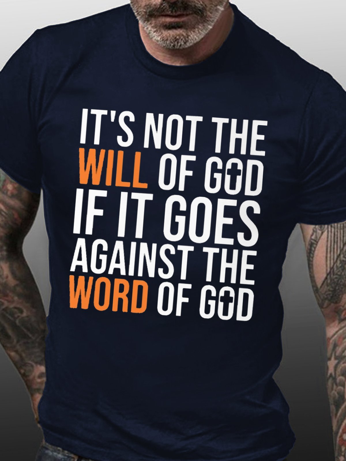 Mens It's Not The Will Of God If It Goes Agianst The Word Of God Casual Cotton Crew Neck T-Shirt