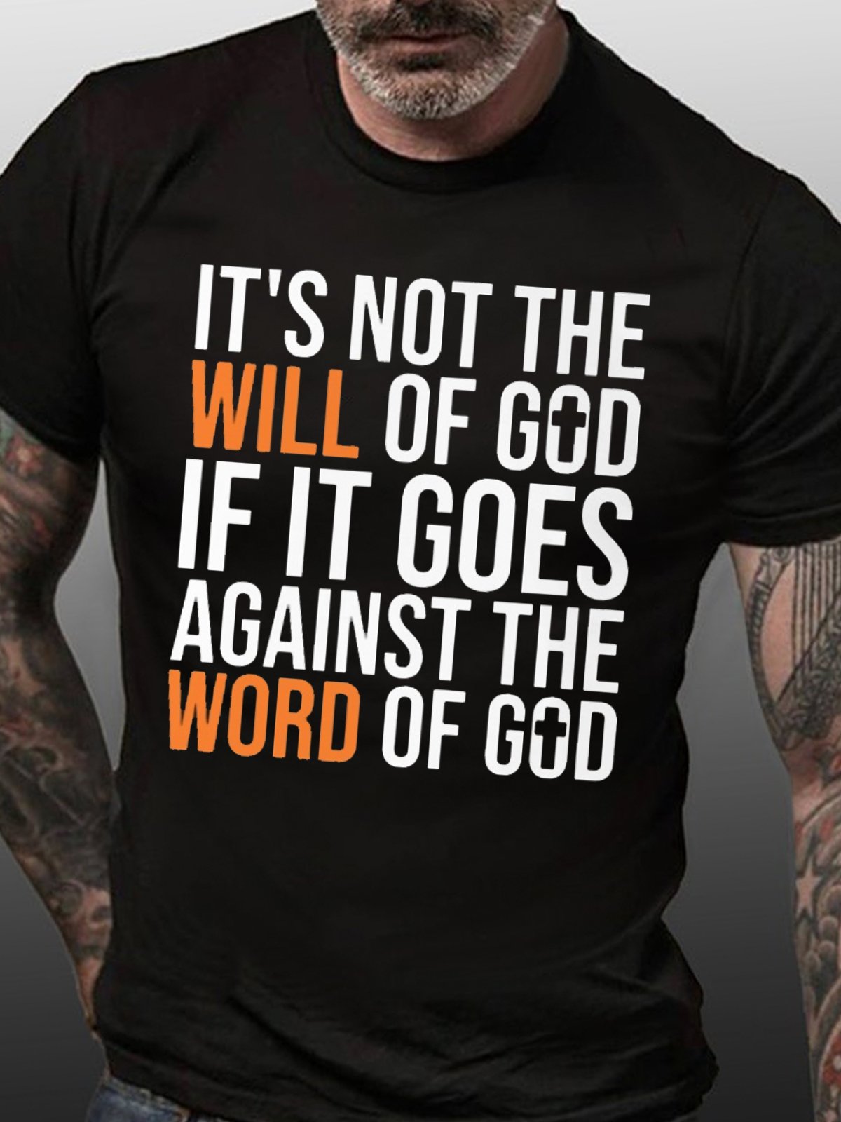 Mens It's Not The Will Of God If It Goes Agianst The Word Of God Casual Cotton Crew Neck T-Shirt