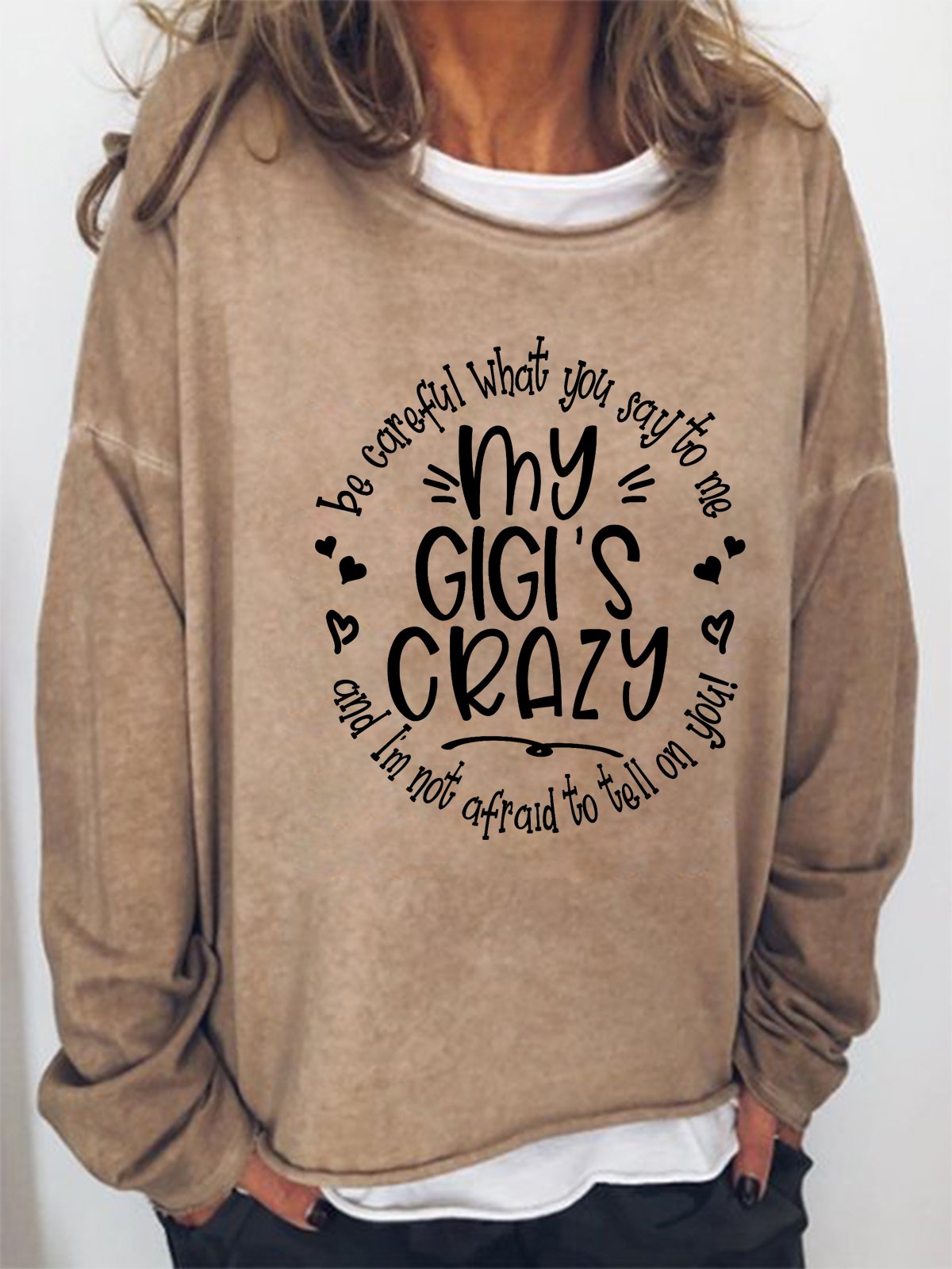 Funny Word Grandma Be Careful What You Say To Me My Gigi's Crazy Simple Sweatshirt