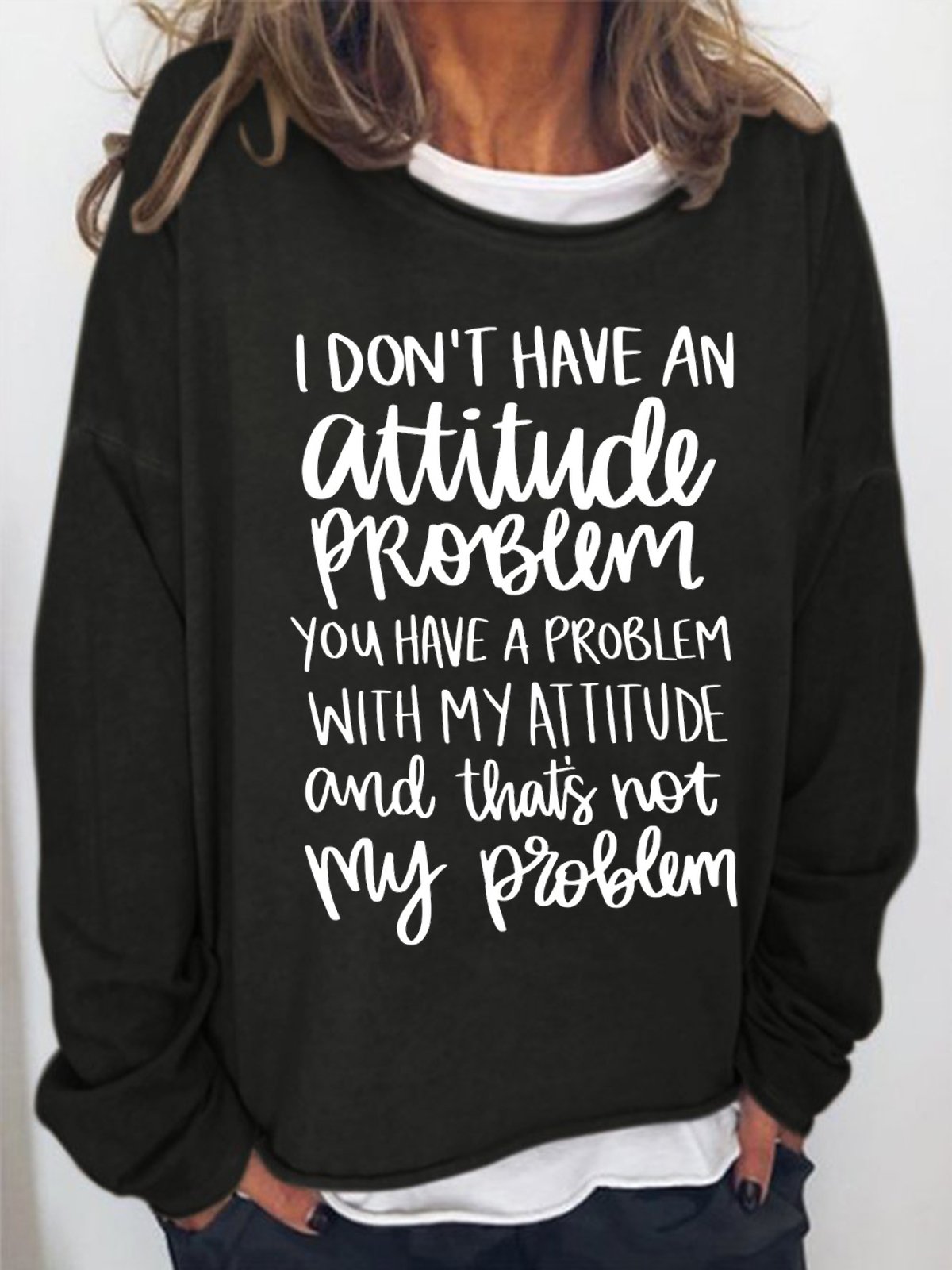 Women's It Is Not My Attitude Problem Funny Graphics Printed Casual Text Letters Loose Sweatshirt