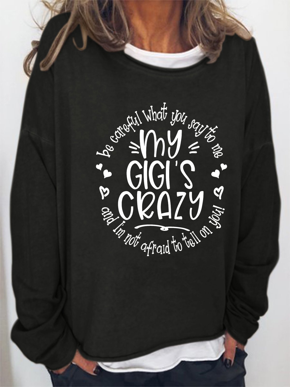 Funny Word Grandma Be Careful What You Say To Me My Gigi's Crazy Simple Sweatshirt