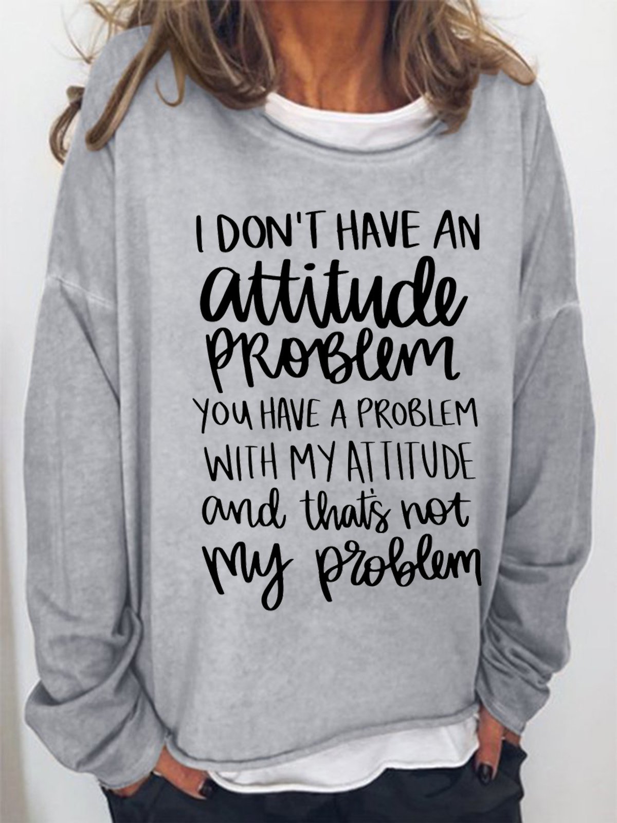 Women's It Is Not My Attitude Problem Funny Graphics Printed Casual Text Letters Loose Sweatshirt