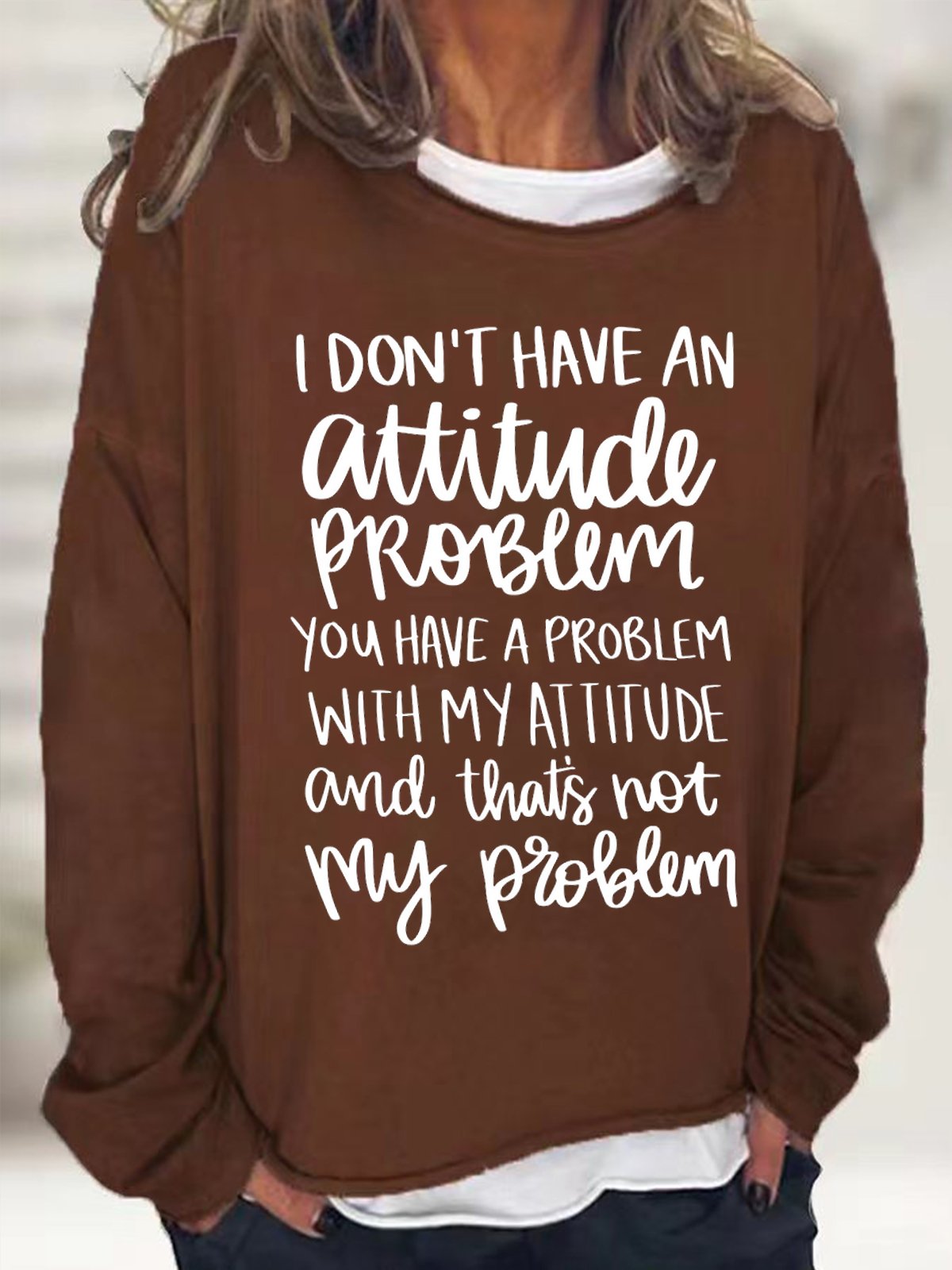 Women's It Is Not My Attitude Problem Funny Graphics Printed Casual Text Letters Loose Sweatshirt