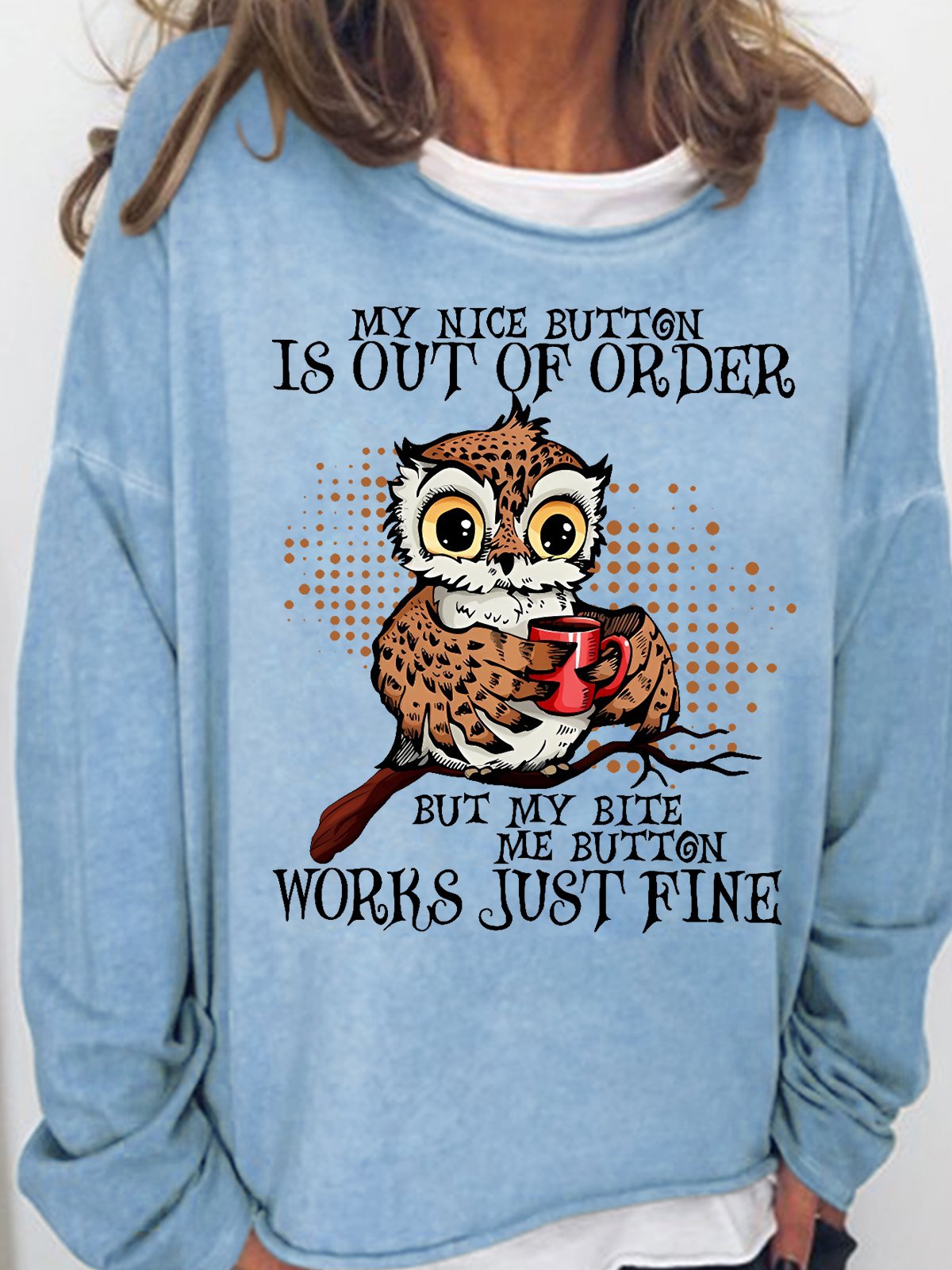 My Nice Button Is Out Of Order But My Bite Me Button Works Just Fine Casual Sweatshirt