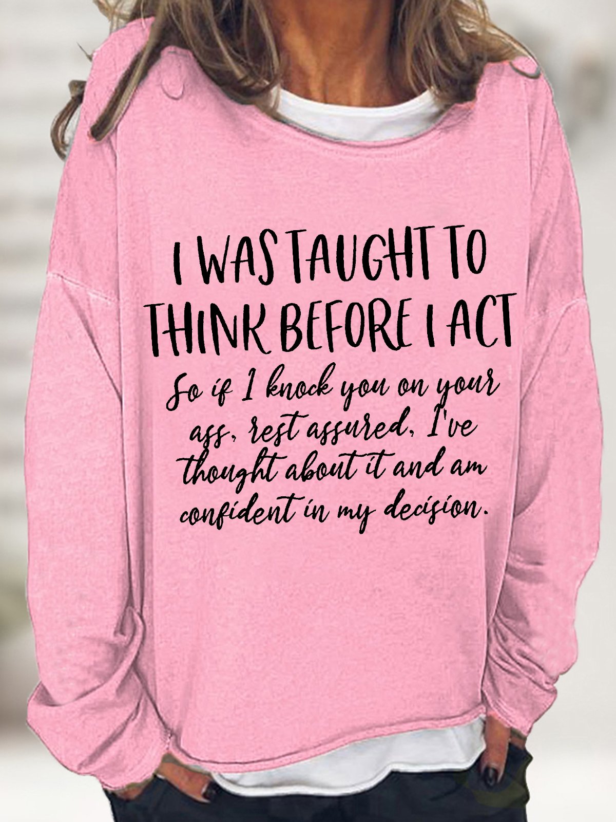 Women's I Was Taught To Think Before I Act Funny Graphics Printed Casual Loose Sweatshirt