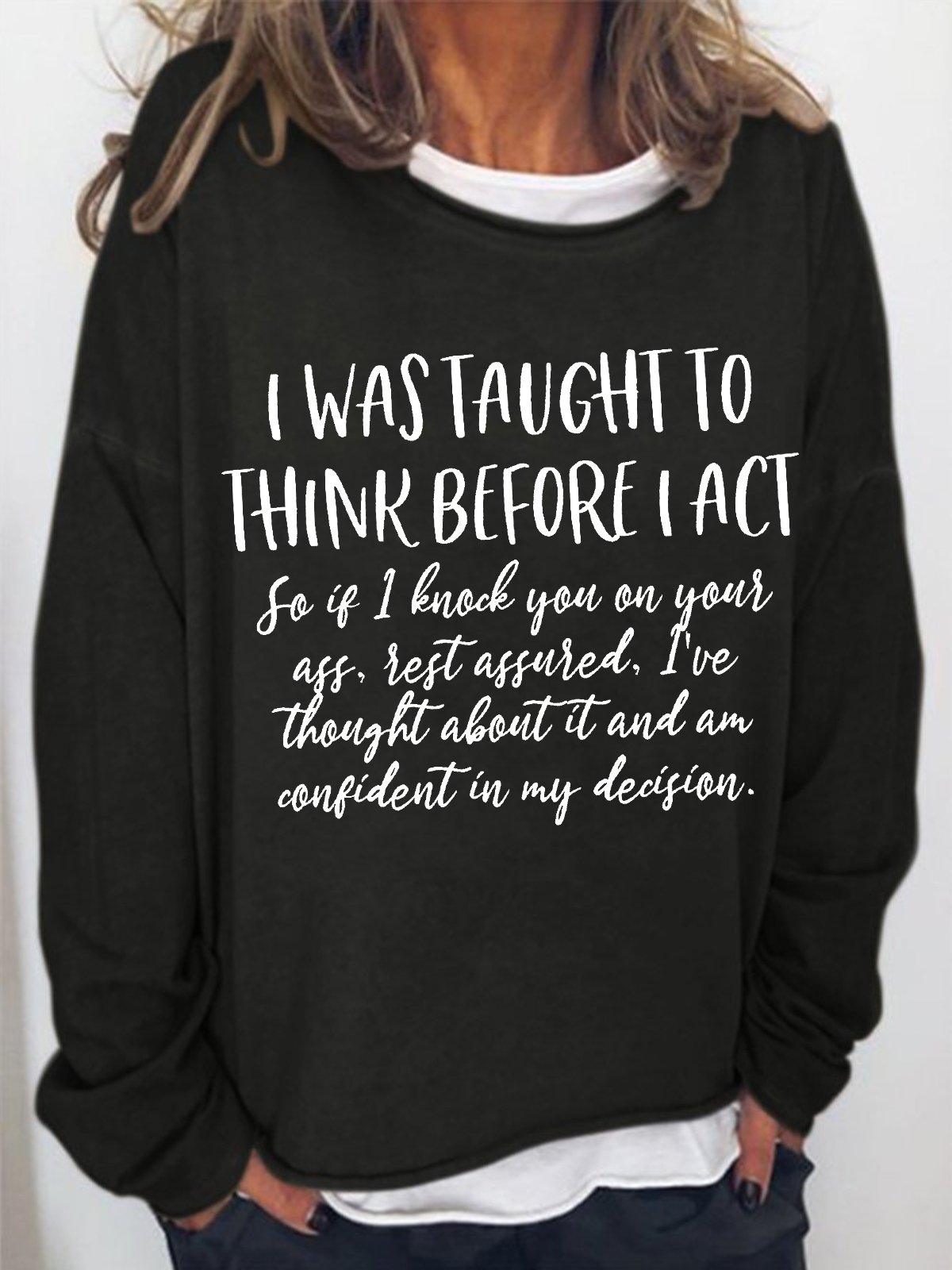 Women's I Was Taught To Think Before I Act Funny Graphics Printed Casual Loose Sweatshirt