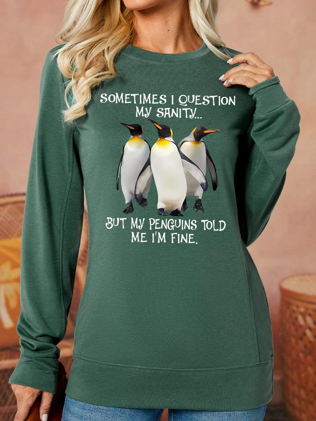 Sometimes I Question My Sanity But My Penguins Told Me I'm Fine Women's Sweatshirt