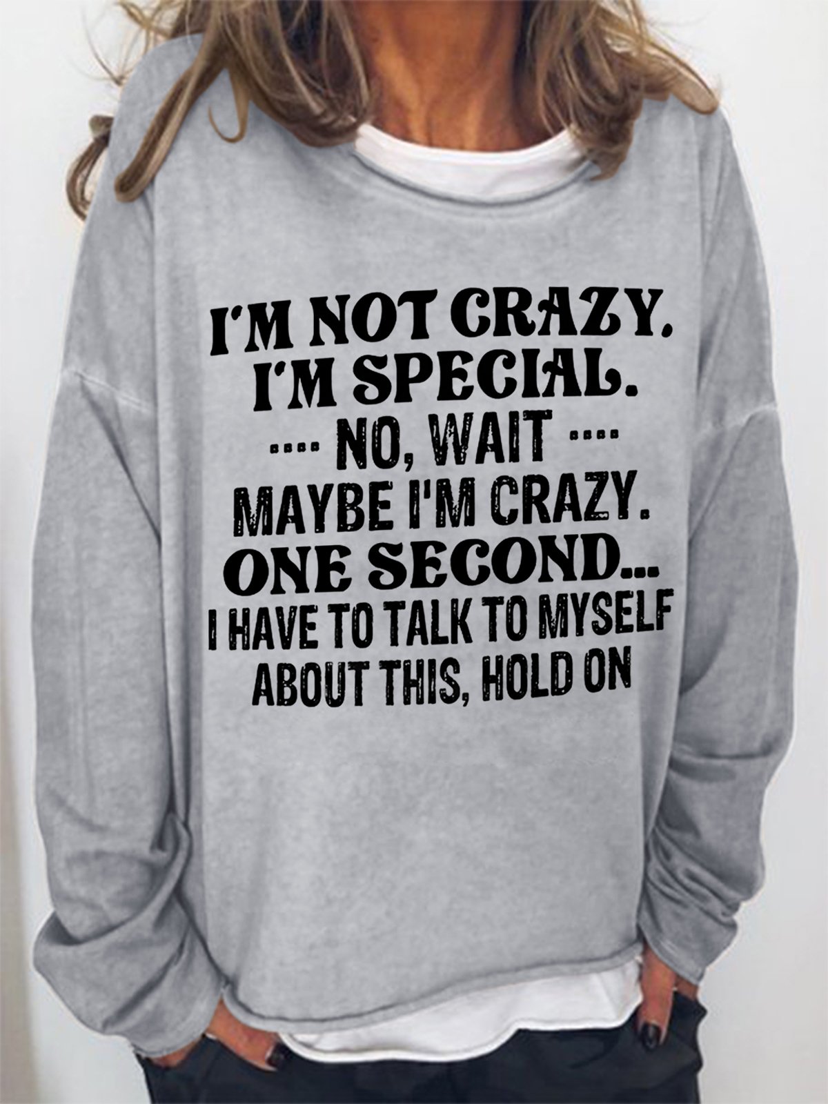 Women Funny Saying I'm Not Crazy I'm Special Text Letters Loose Sweatshirt