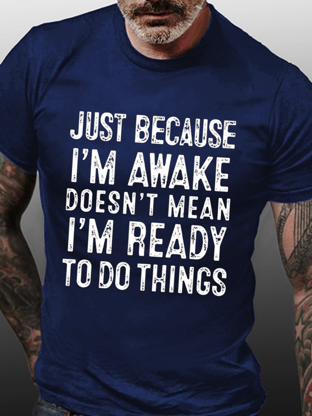 Men's Just Because I'm Awake Doesn't Mean I'm Ready To Do Things Funny Text Letters T-shirt