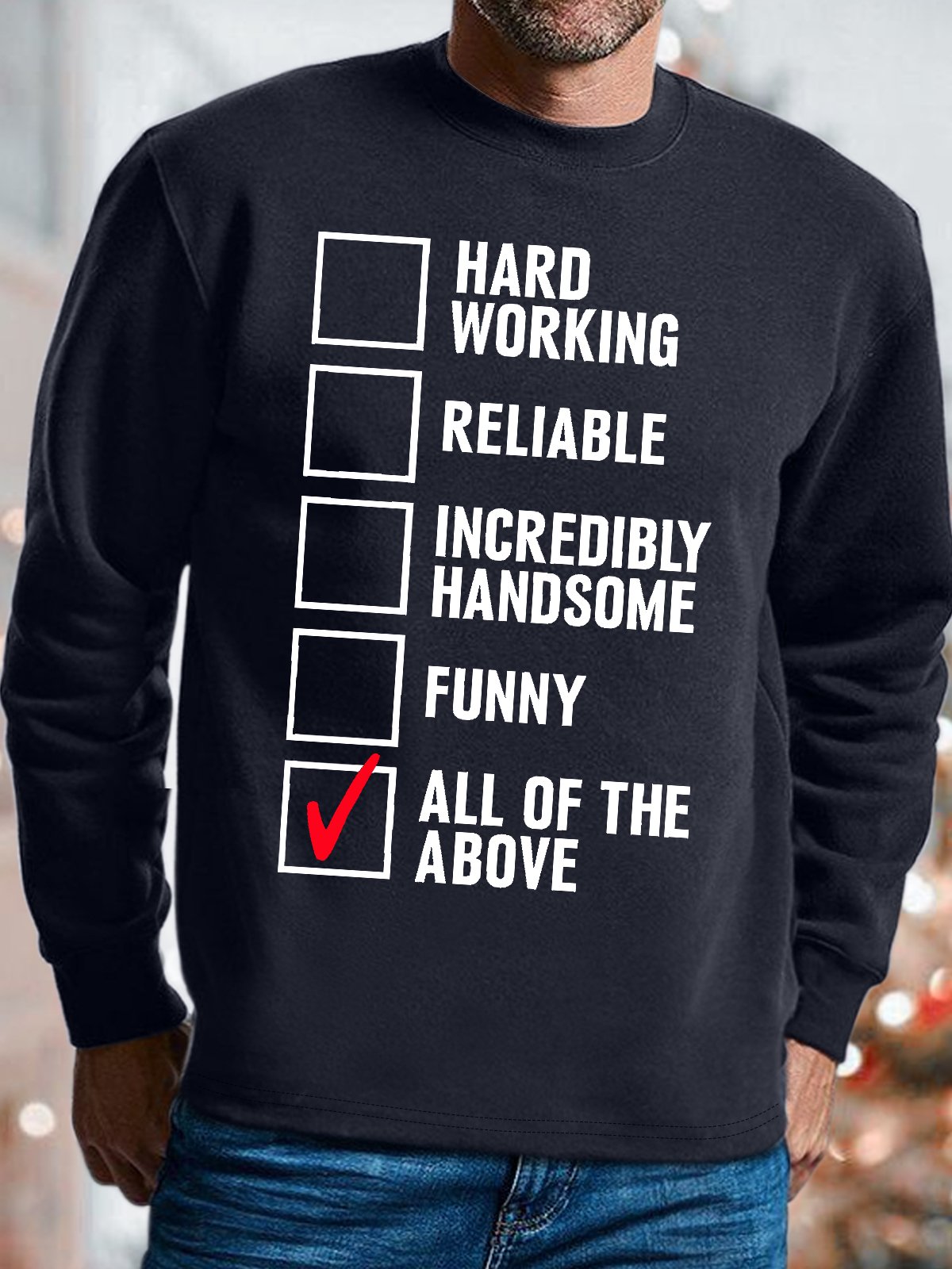 Mens Merry Christmas Hard Working Reliable Increnibly Handsome Funny Graphic Print Crew Neck Sweatshirt