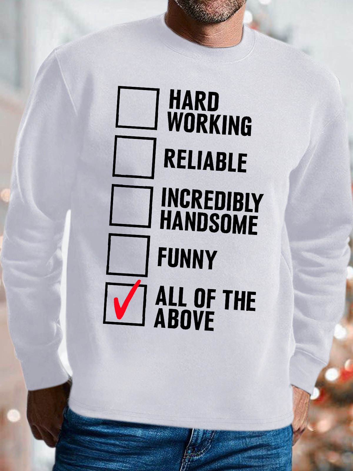 Mens Merry Christmas Hard Working Reliable Increnibly Handsome Funny Graphic Print Crew Neck Sweatshirt