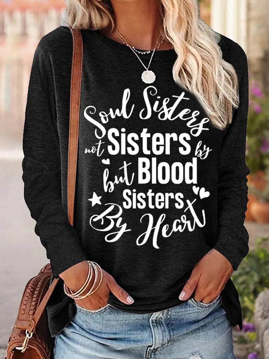 Women Funny Word Soul sisters not sisters by blood but sisters by heart Cotton-Blend Long sleeve Top