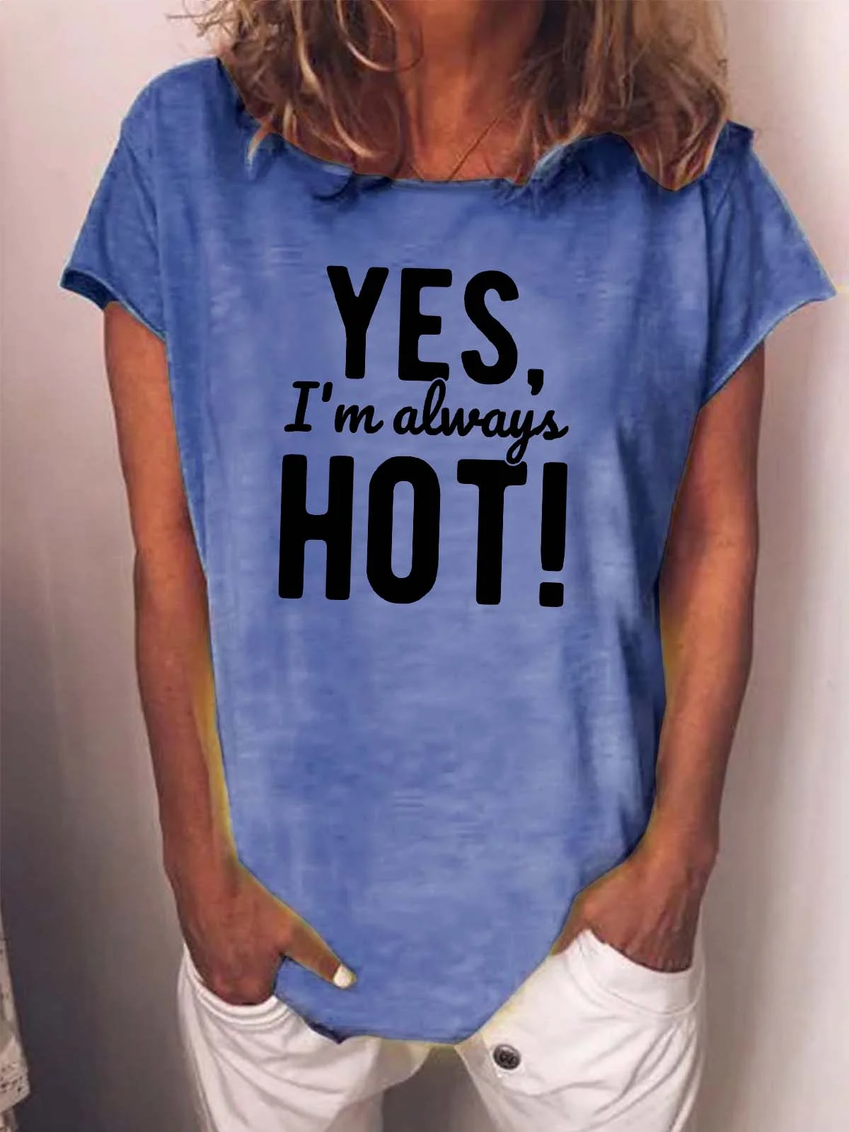 Women Yes I’m Always Hot Cotton-Blend Loose Casual T-Shirt