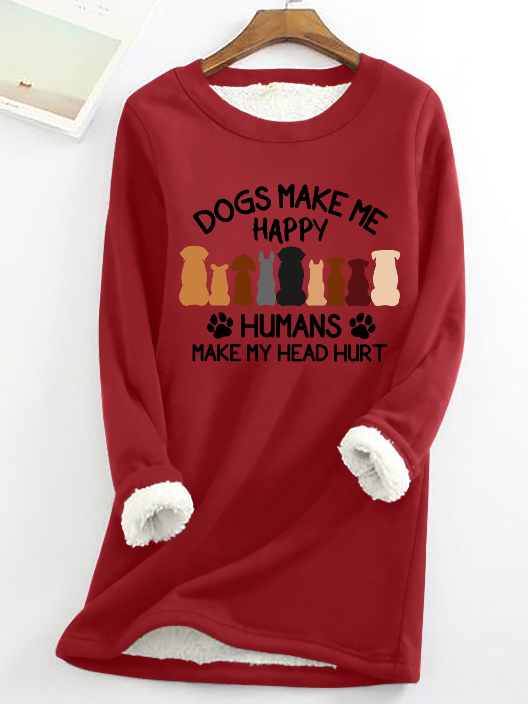 Dogs Make Me Happy Humans Make My Head Hurt Women's Warmth Fleece Sweatshirt