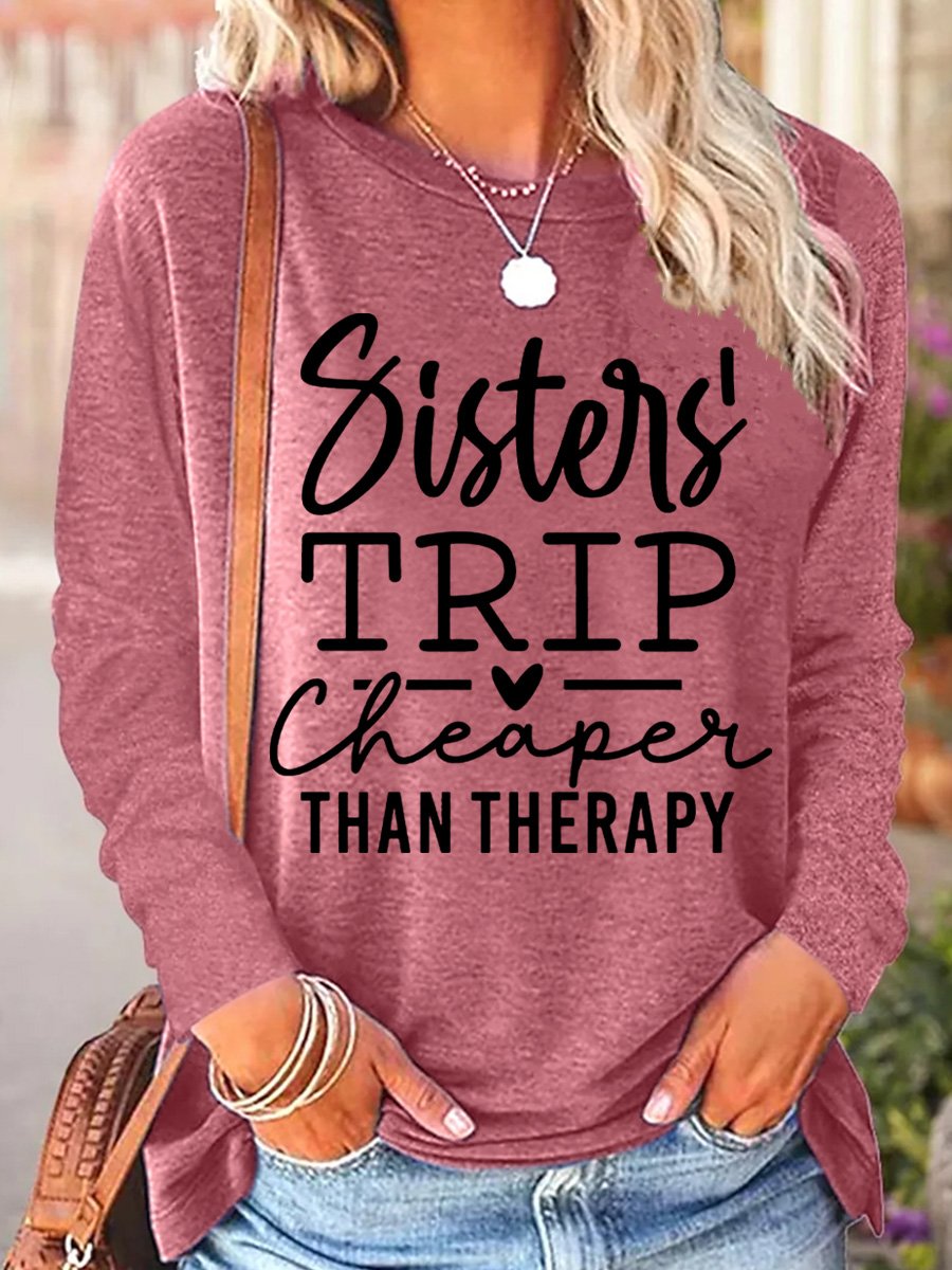 Funny Sister Gift Sisters Trip Cheaper Than Therapy Womens Casual Top