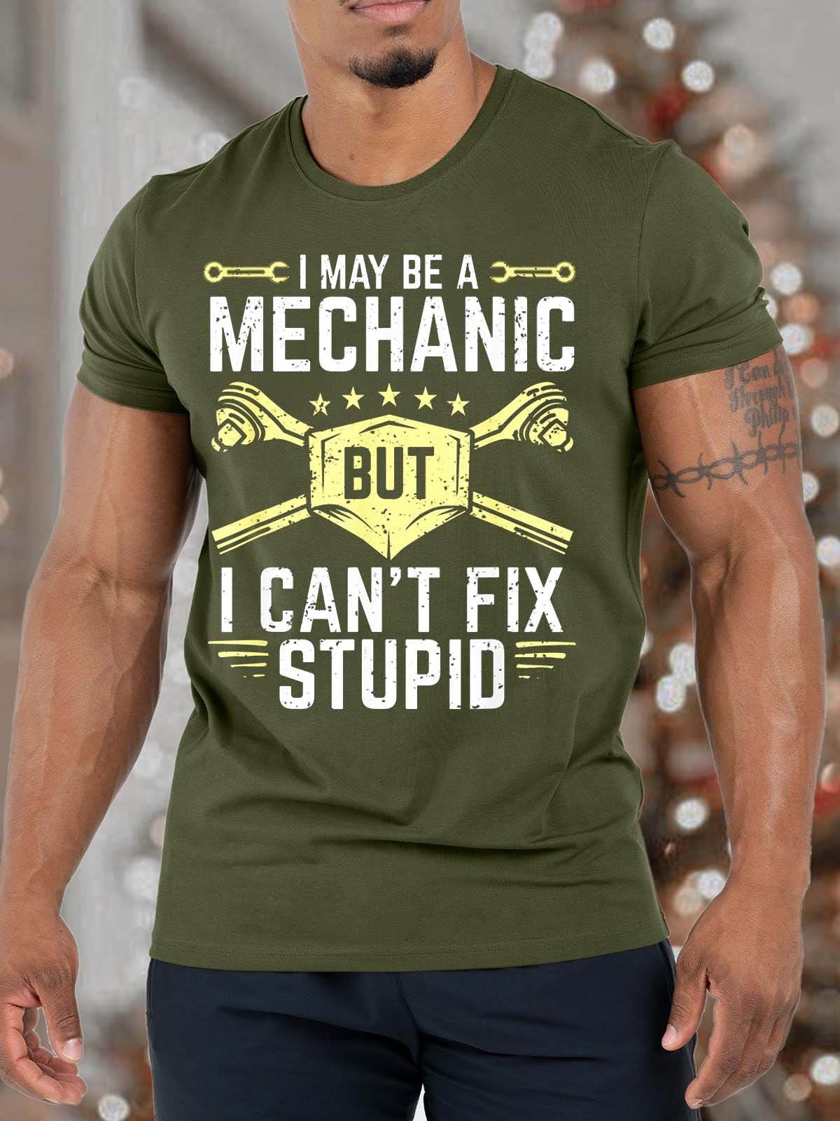 Men I May Be A Mechanic But I Can’t Fix Stupid Casual Text Letters Cotton T-Shirt