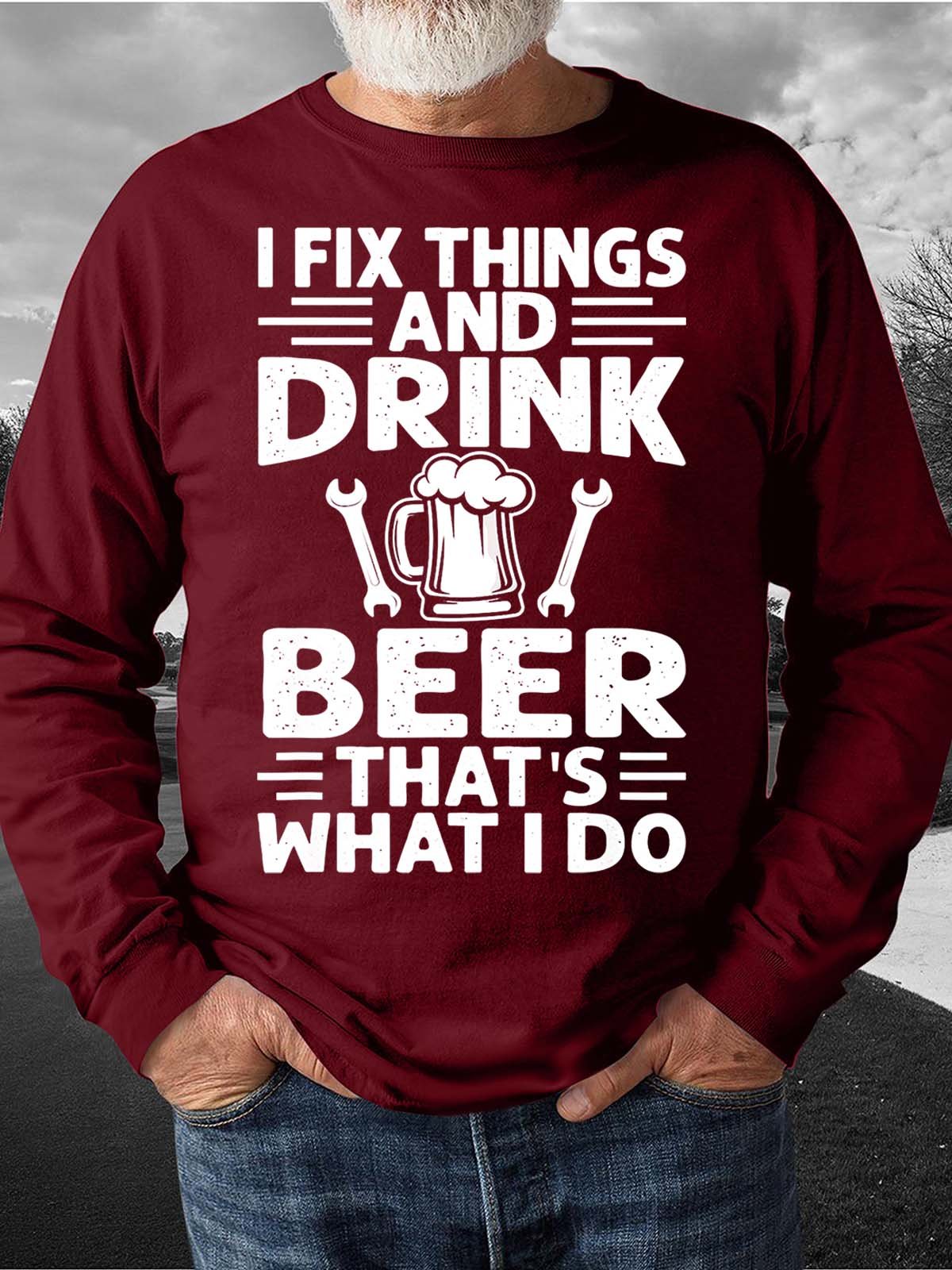 Men’s I Fix Things And Drink Beer That’s What I Do Text Letters Casual Crew Neck Sweatshirt