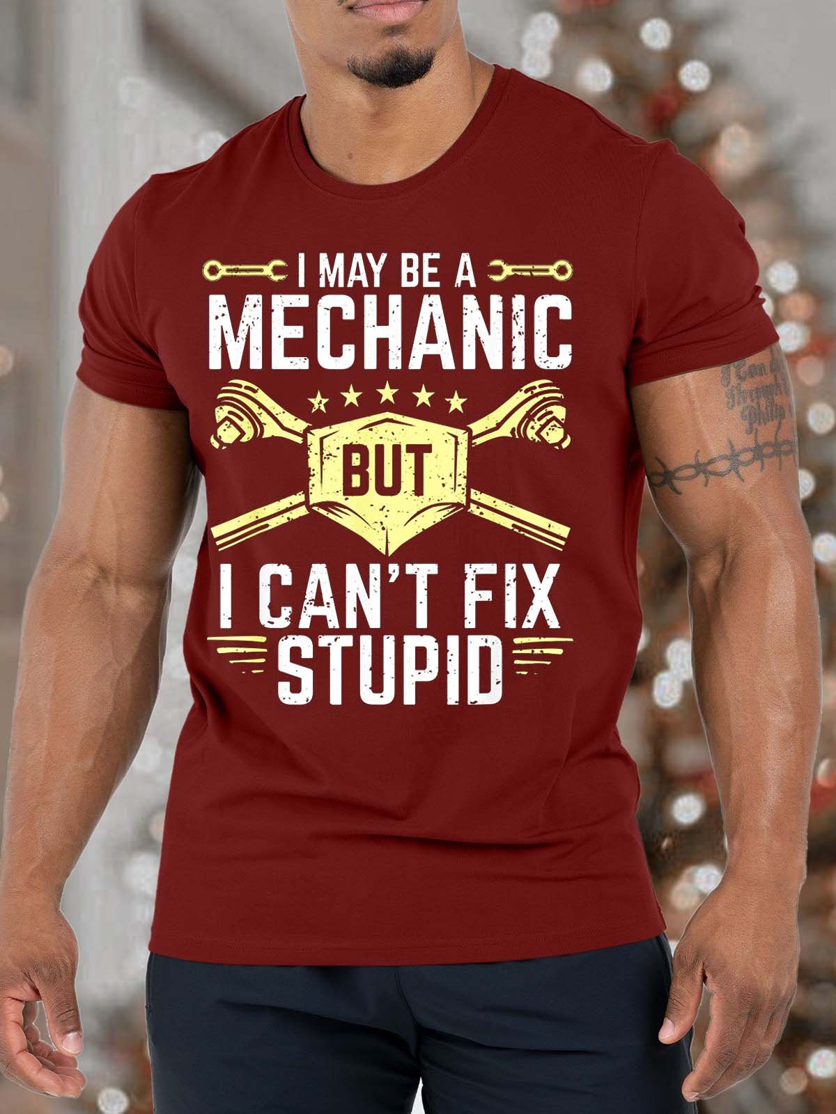 Men I May Be A Mechanic But I Can’t Fix Stupid Casual Text Letters Cotton T-Shirt