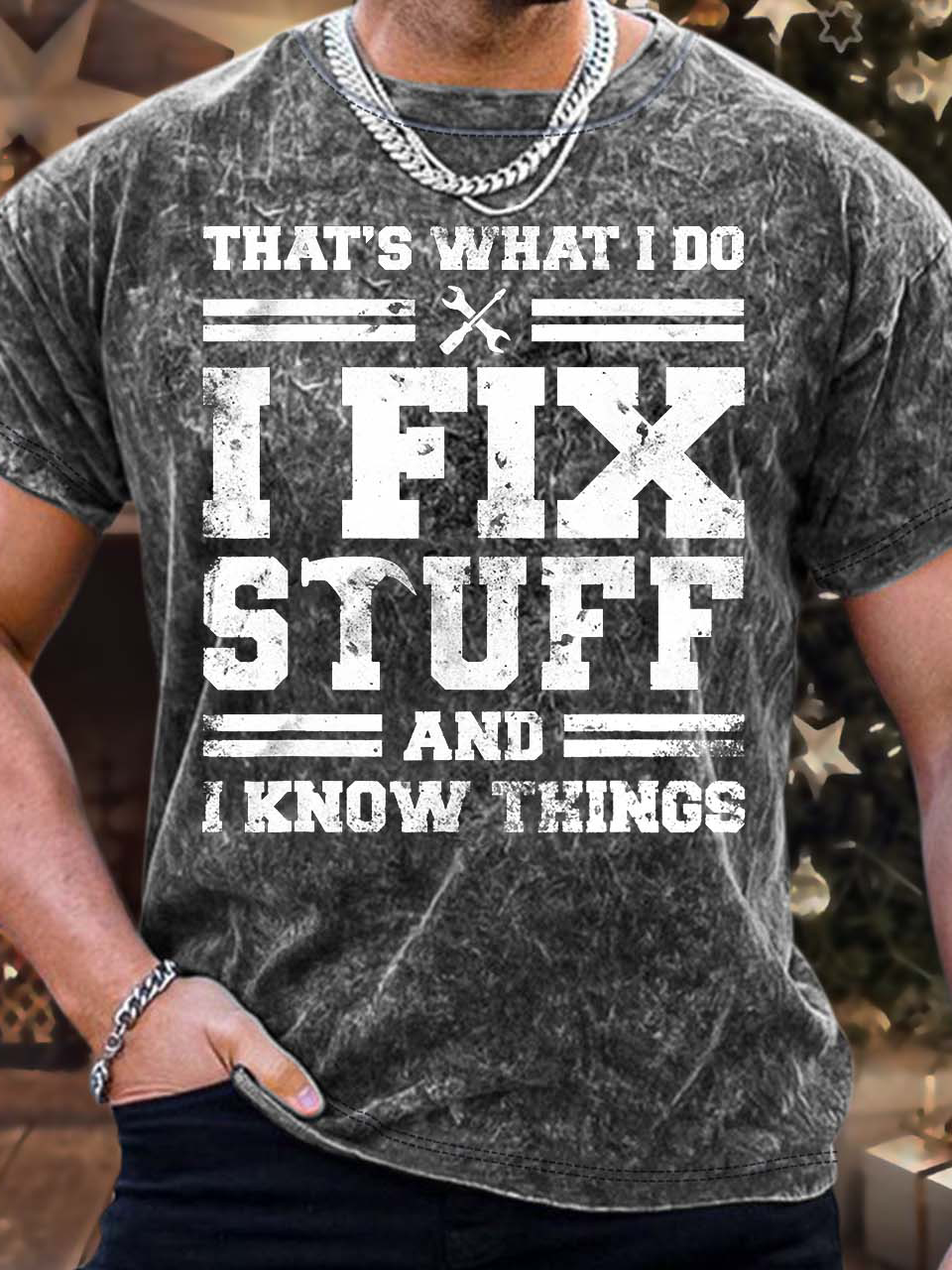 Men’s That’s What I Do I Fix Stuff And I Know Things Crew Neck Regular Fit Casual T-Shirt