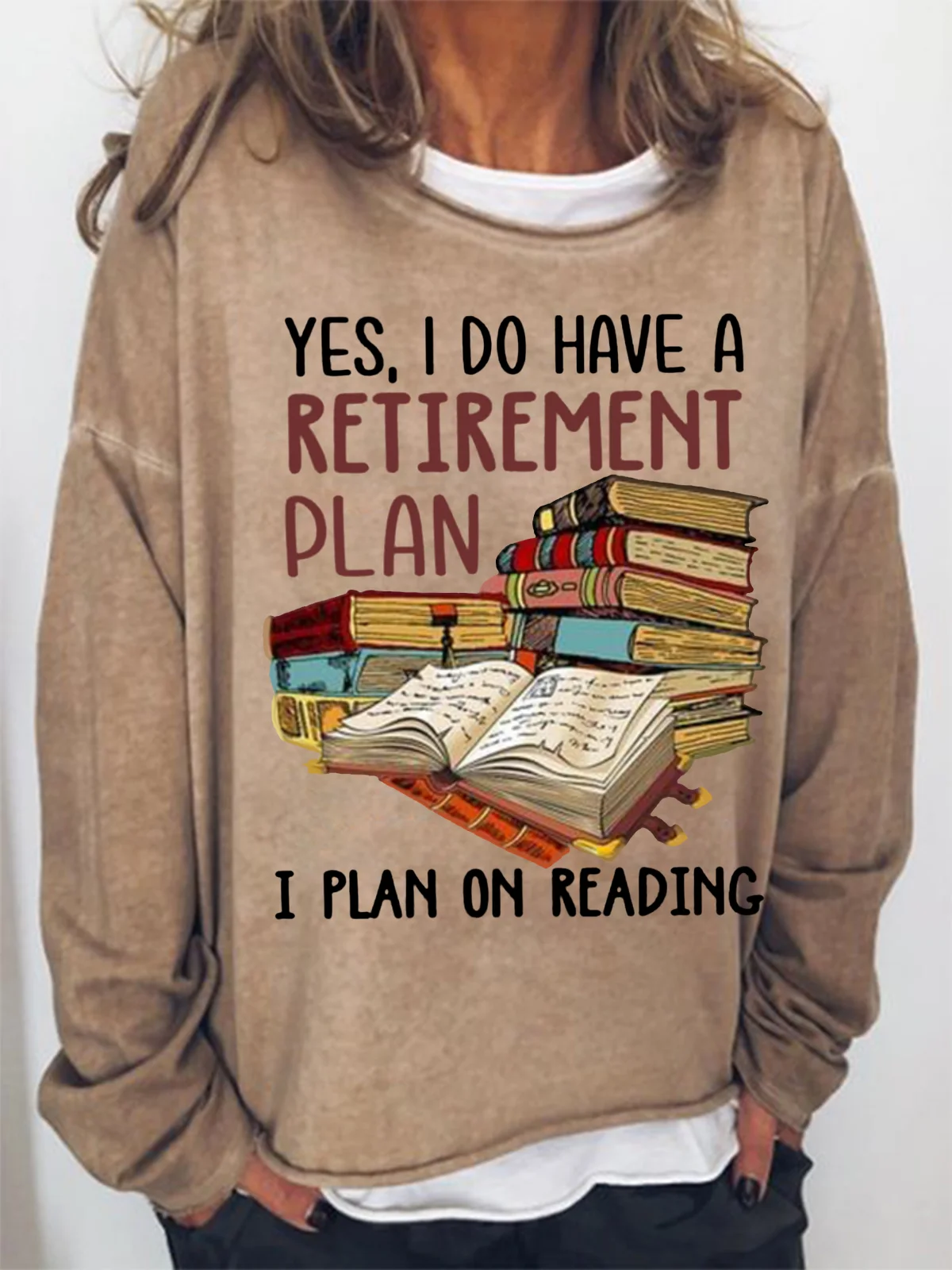 Women's Yes I Do Have A Retirement Plan I Plan On Reading  Bookaholic  Simple Loose Sweatshirt