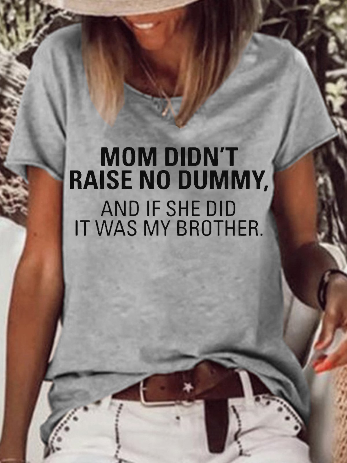 Women's My Mom Didn't Raise A Dummy, And If She Did It Was My Brother Funny Casual T-Shirt