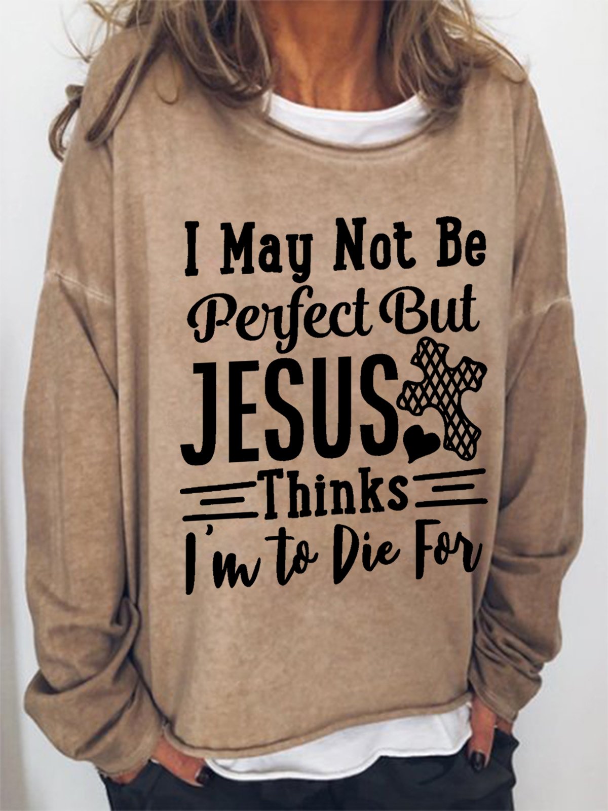 Women’s Word I May Not Be Perfect But Jesus Thinks I'm To Die For Simple Sweatshirt