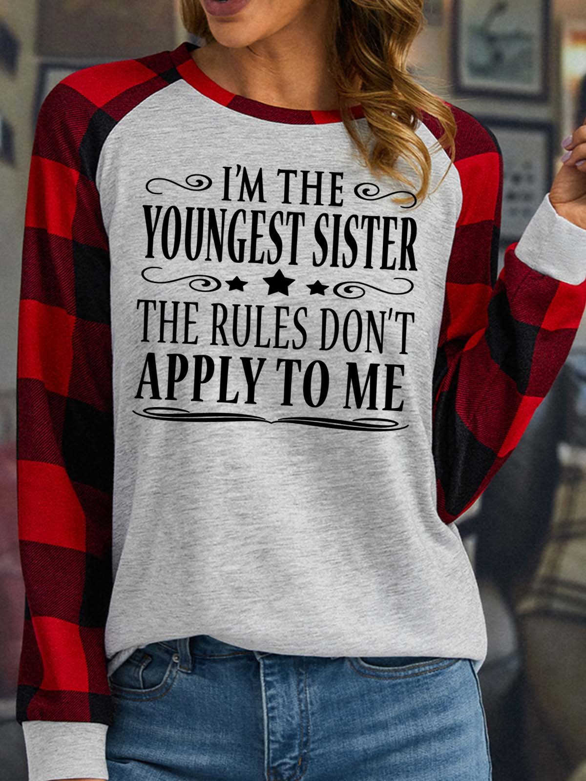 Women’s I’m The Youngest Sister The Rules Don’t Apply To Me Text Letters Casual Crew Neck Top