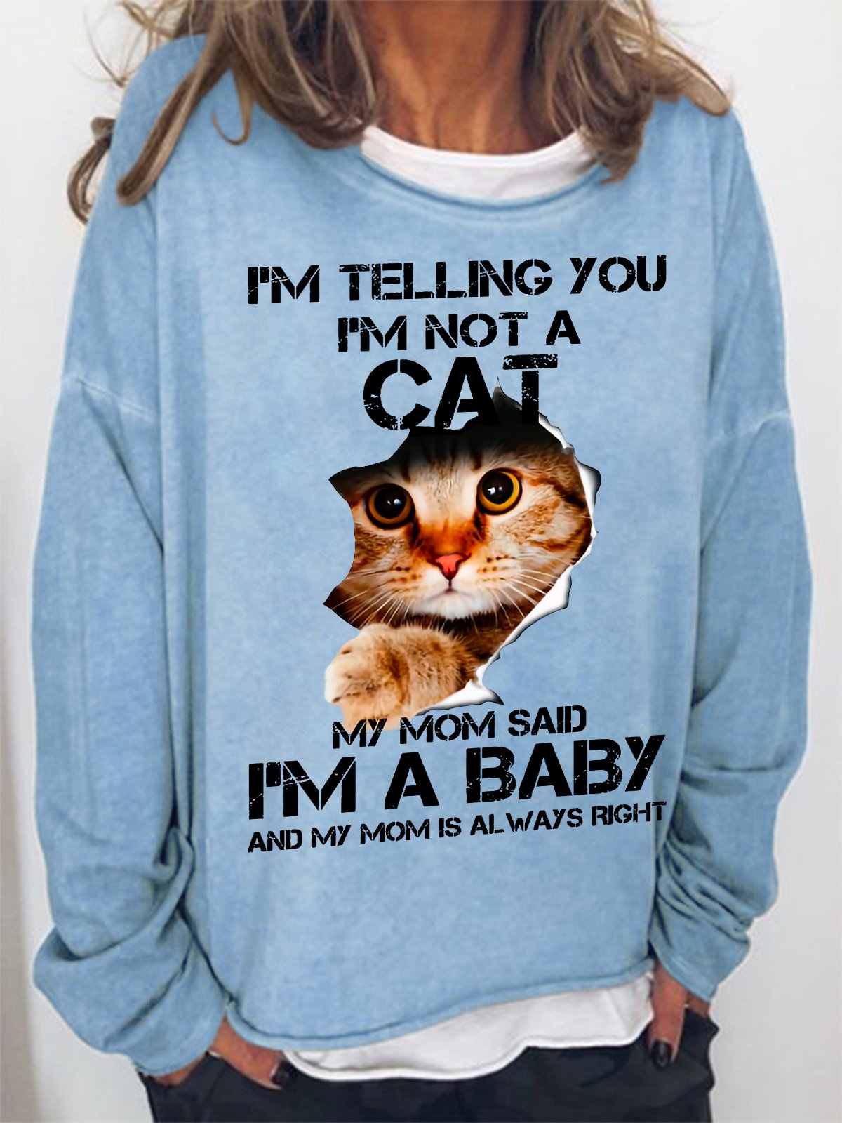 Women's Funny I’m telling you I’m not a cat my mom said I’m a baby Simple Text Letters Sweatshirt