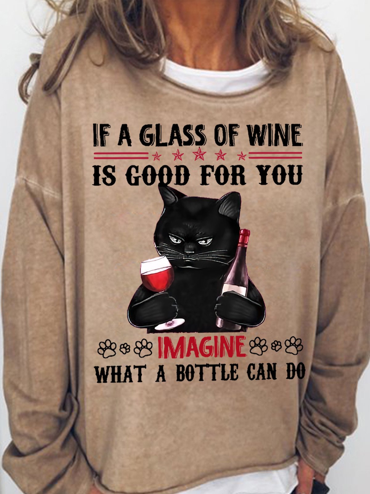 If A Glass Of Wine Is Good For You Imagine What A Bottle Can Do Womens Sweatshirt