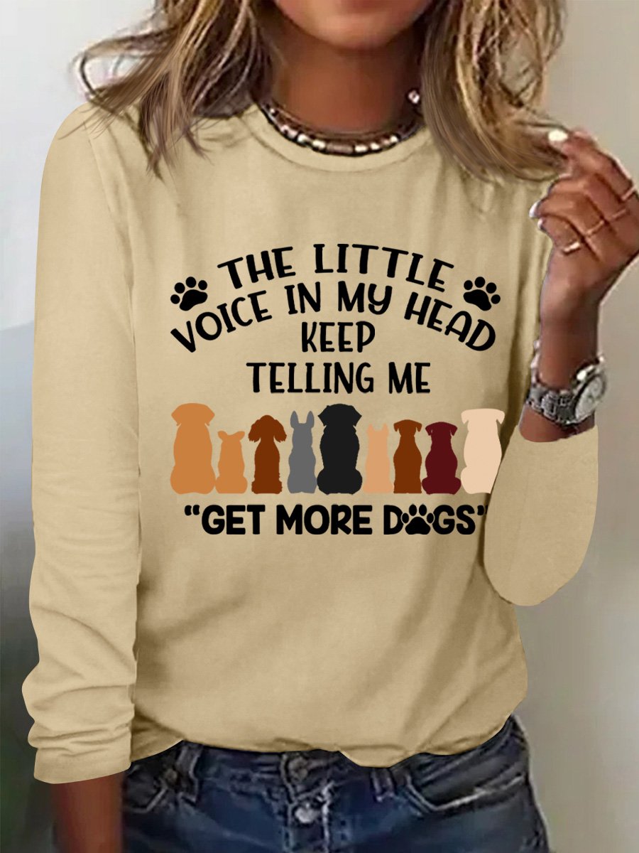 Gift For Dog Lover The Little Voice In My Head Telling Me Get More Dog Womens Long Sleeve T-Shirt